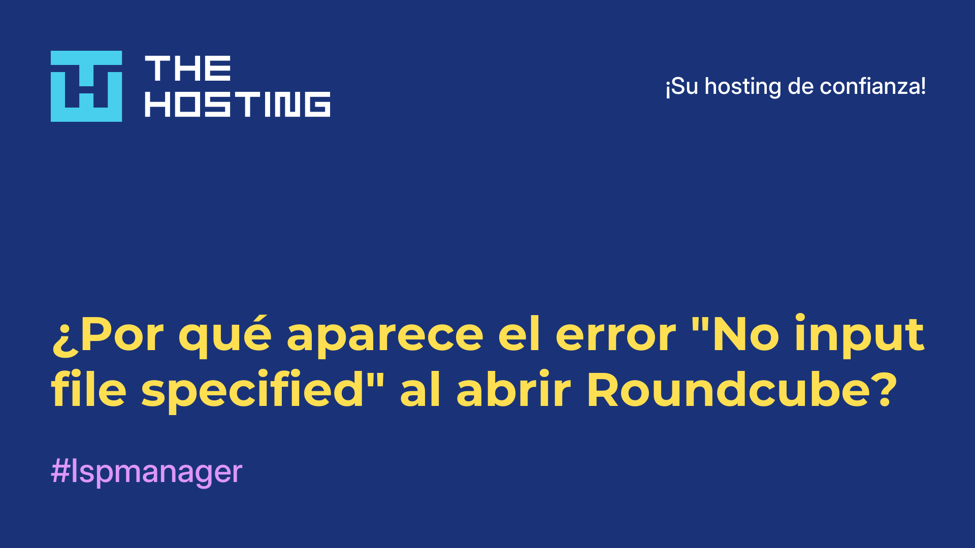 ¿Por qué aparece el error "No input file specified" al abrir Roundcube?