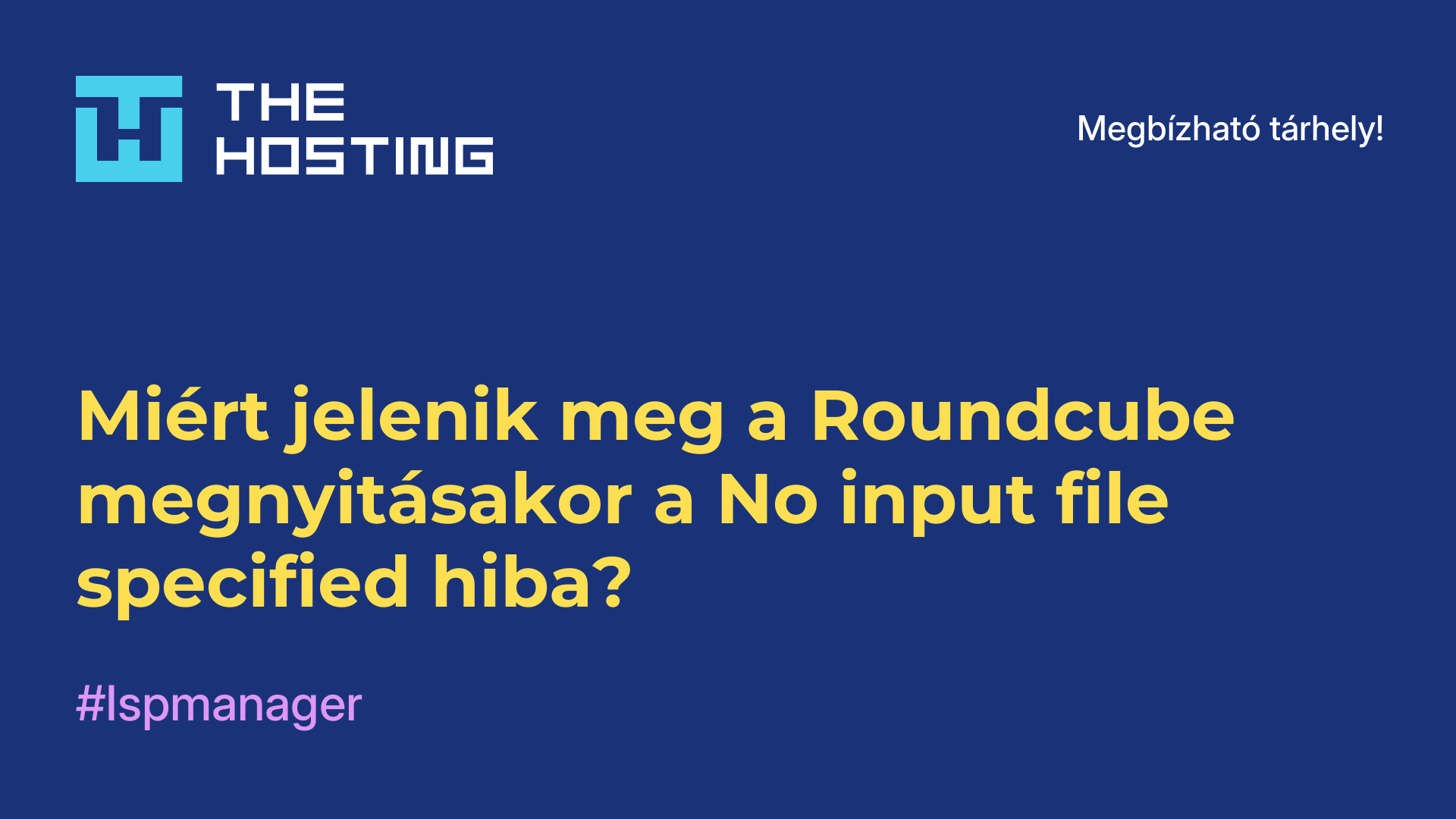 Miért jelenik meg a Roundcube megnyitásakor a No input file specified hiba?