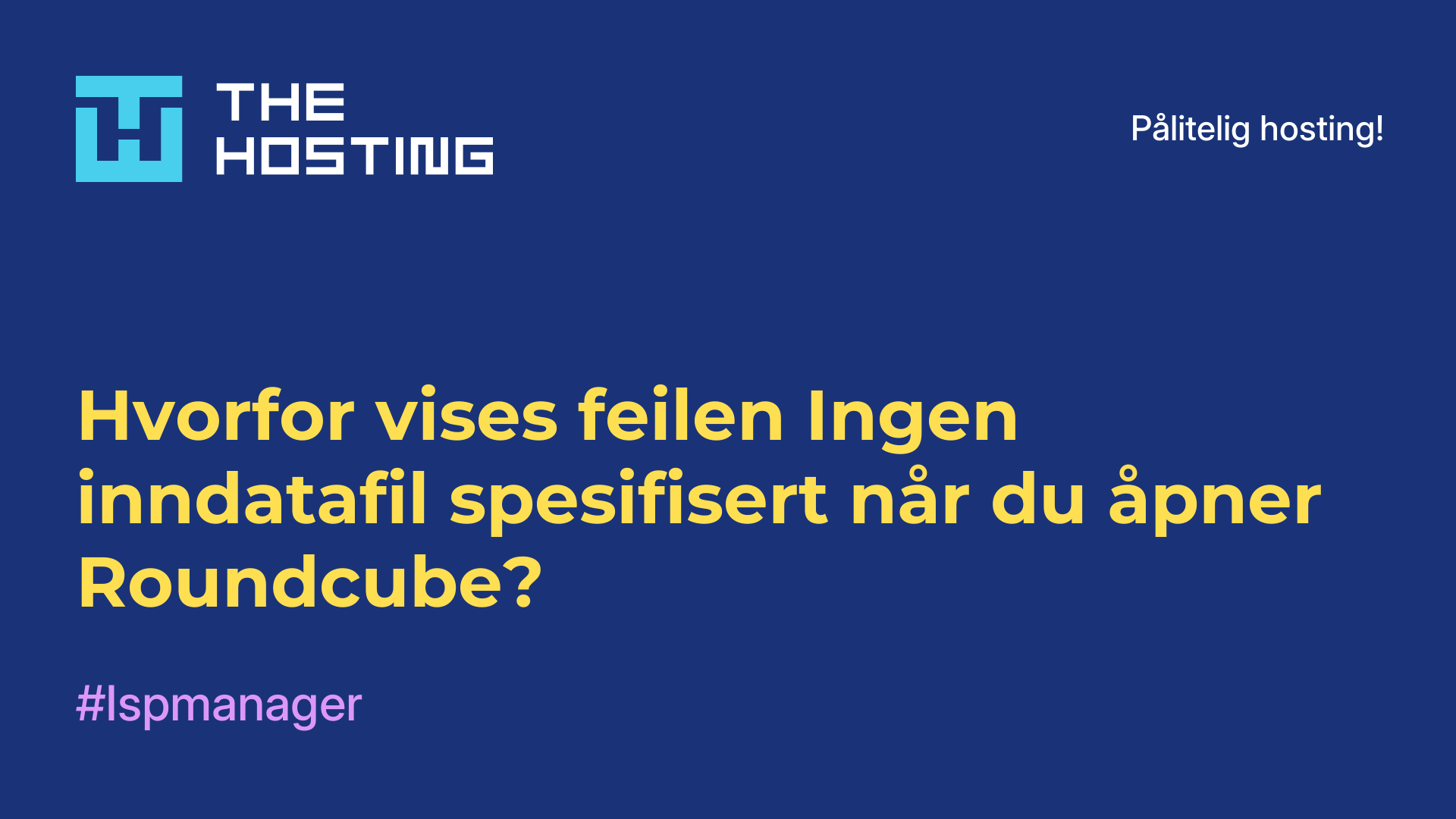 Hvorfor vises feilen Ingen inndatafil spesifisert når du åpner Roundcube?