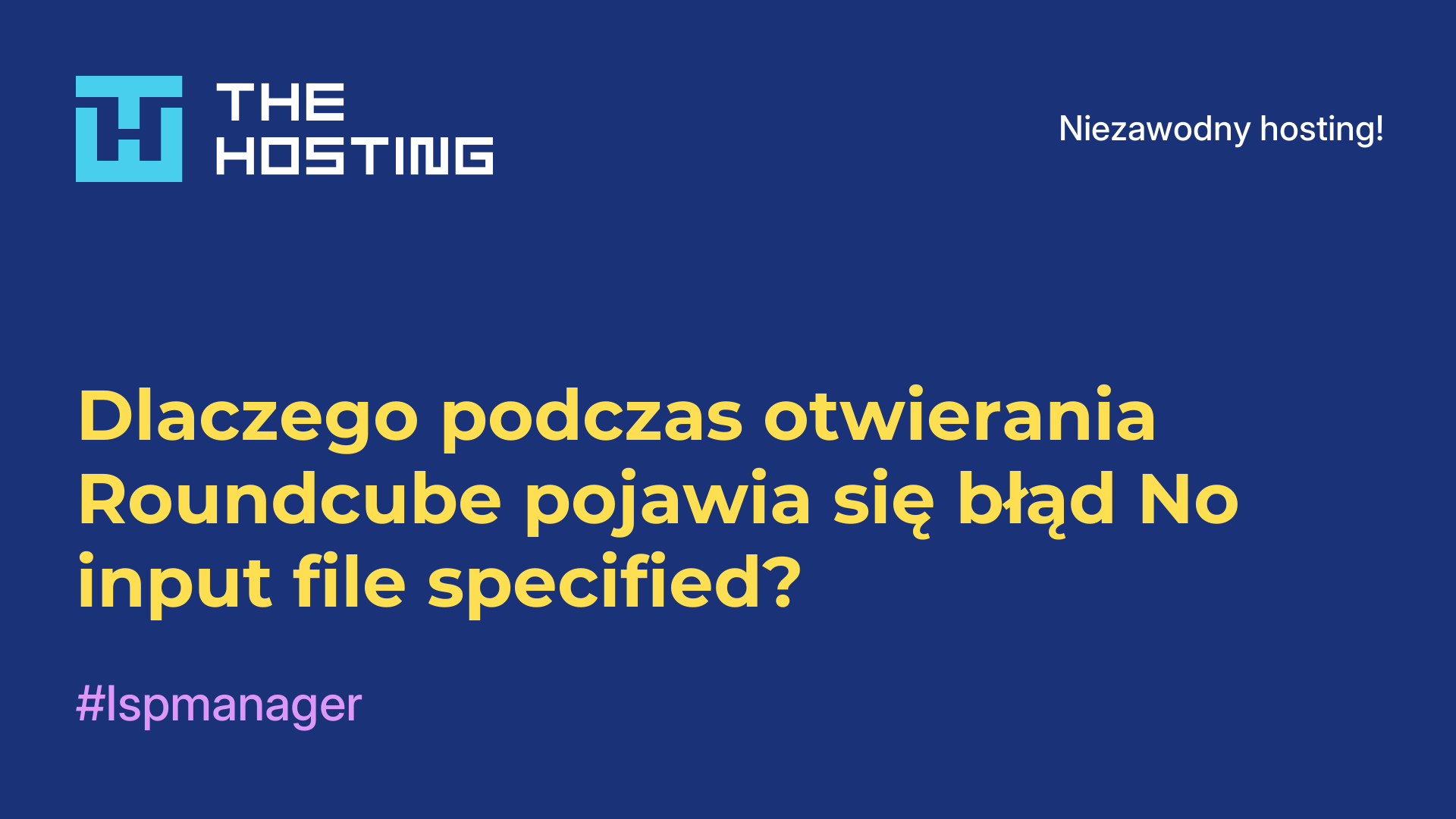 Dlaczego podczas otwierania Roundcube pojawia się błąd No input file specified?