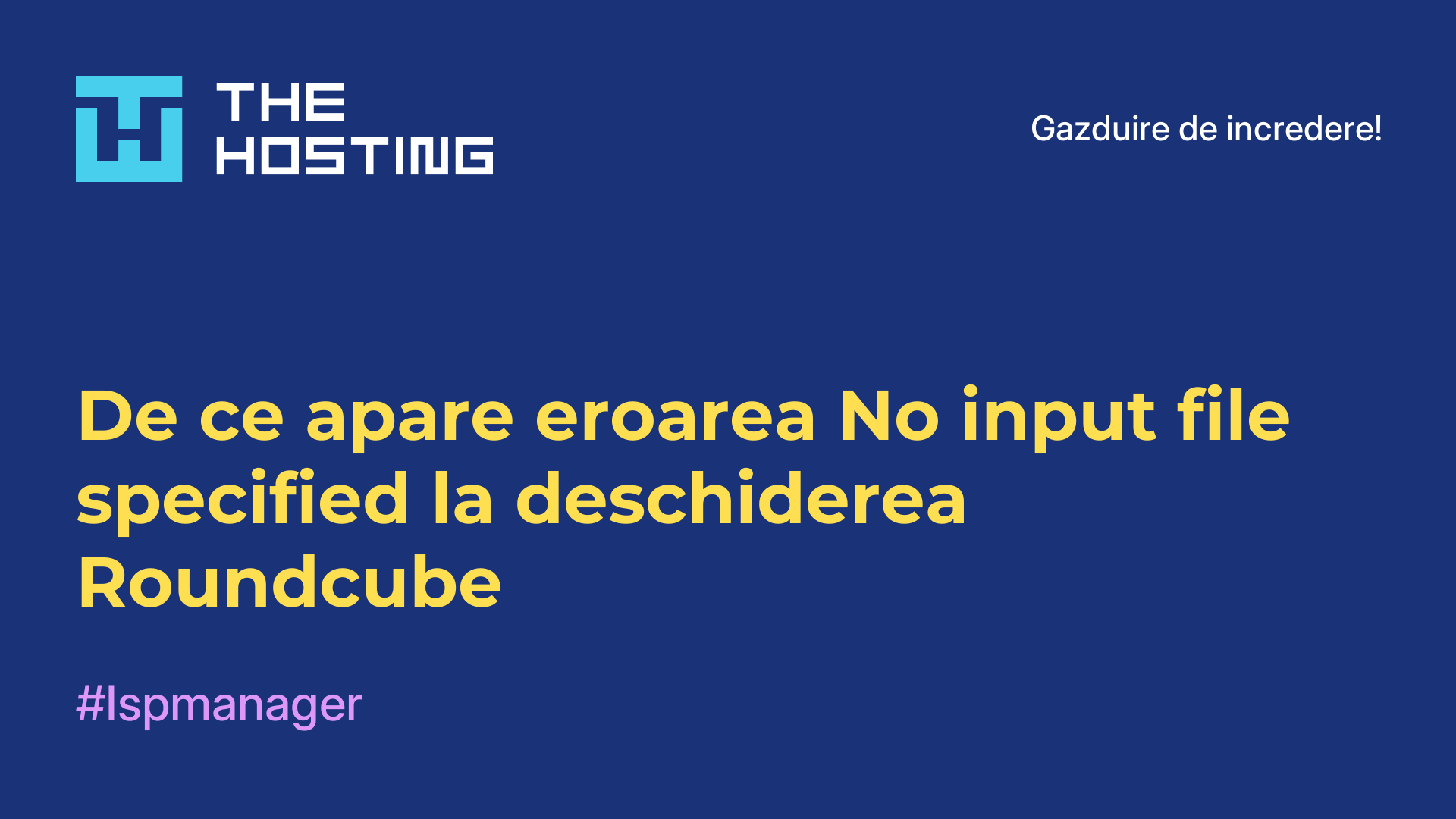De ce apare eroarea No input file specified la deschiderea Roundcube