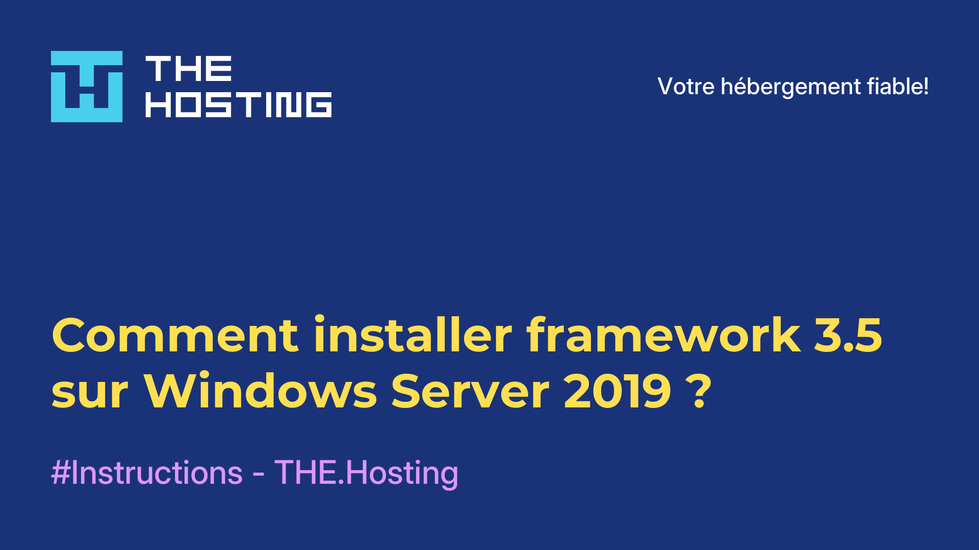 Comment installer framework 3.5 sur Windows Server 2019 ?