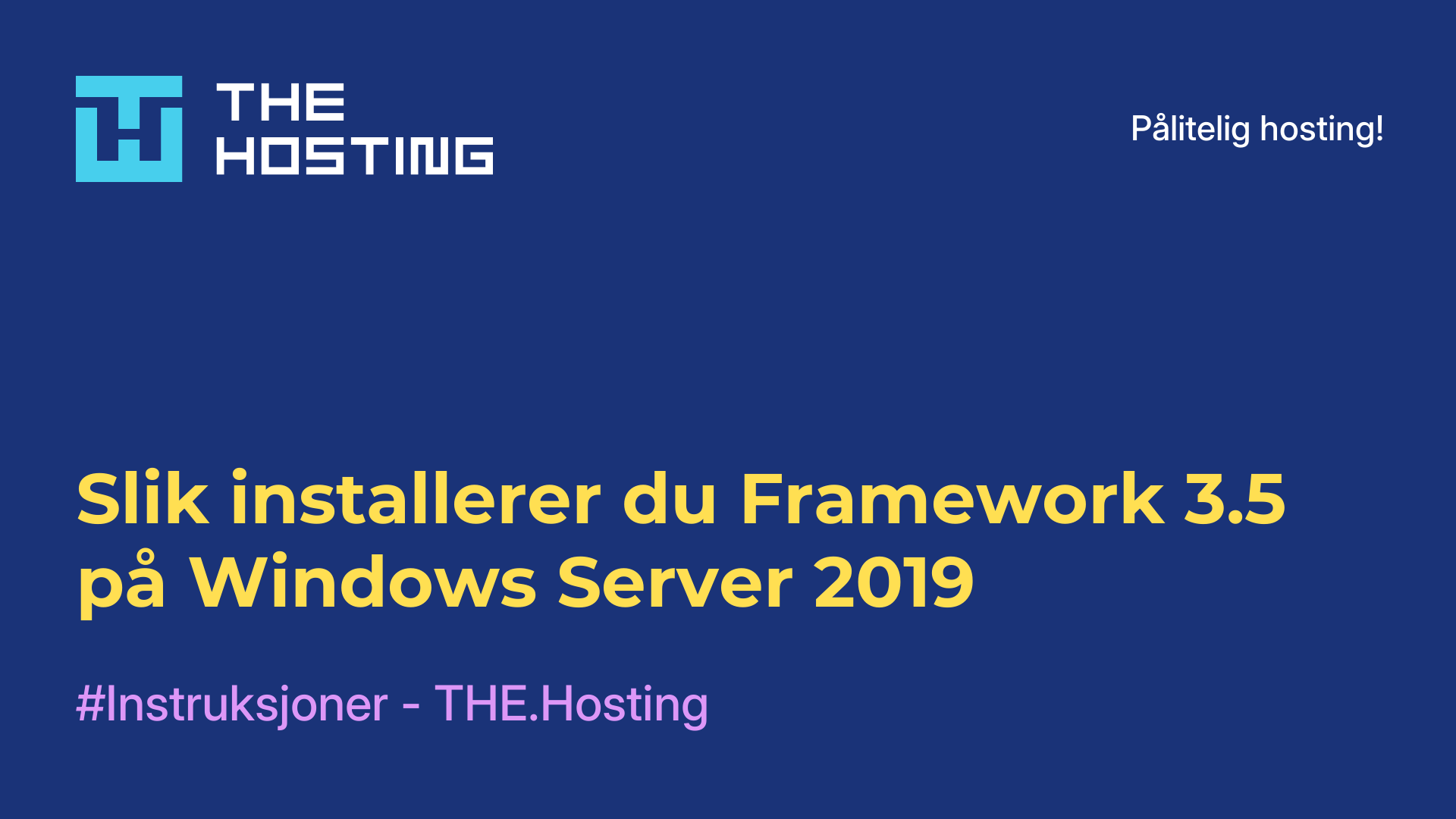 Slik installerer du Framework 3.5 på Windows Server 2019