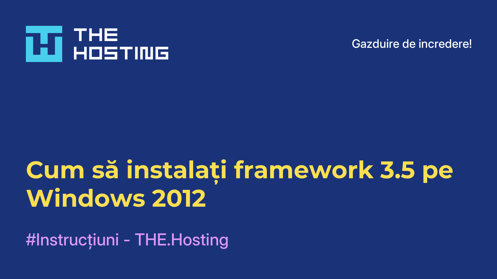 Cum să instalați framework 3.5 pe Windows 2012