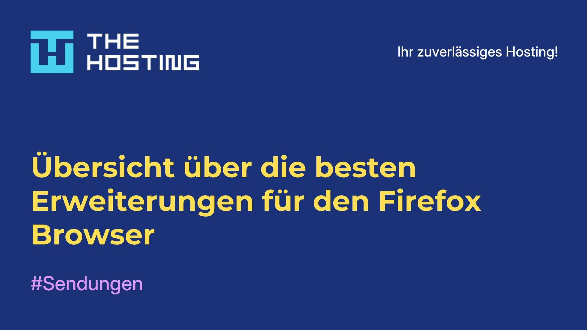 Übersicht über die besten Erweiterungen für den Firefox-Browser
