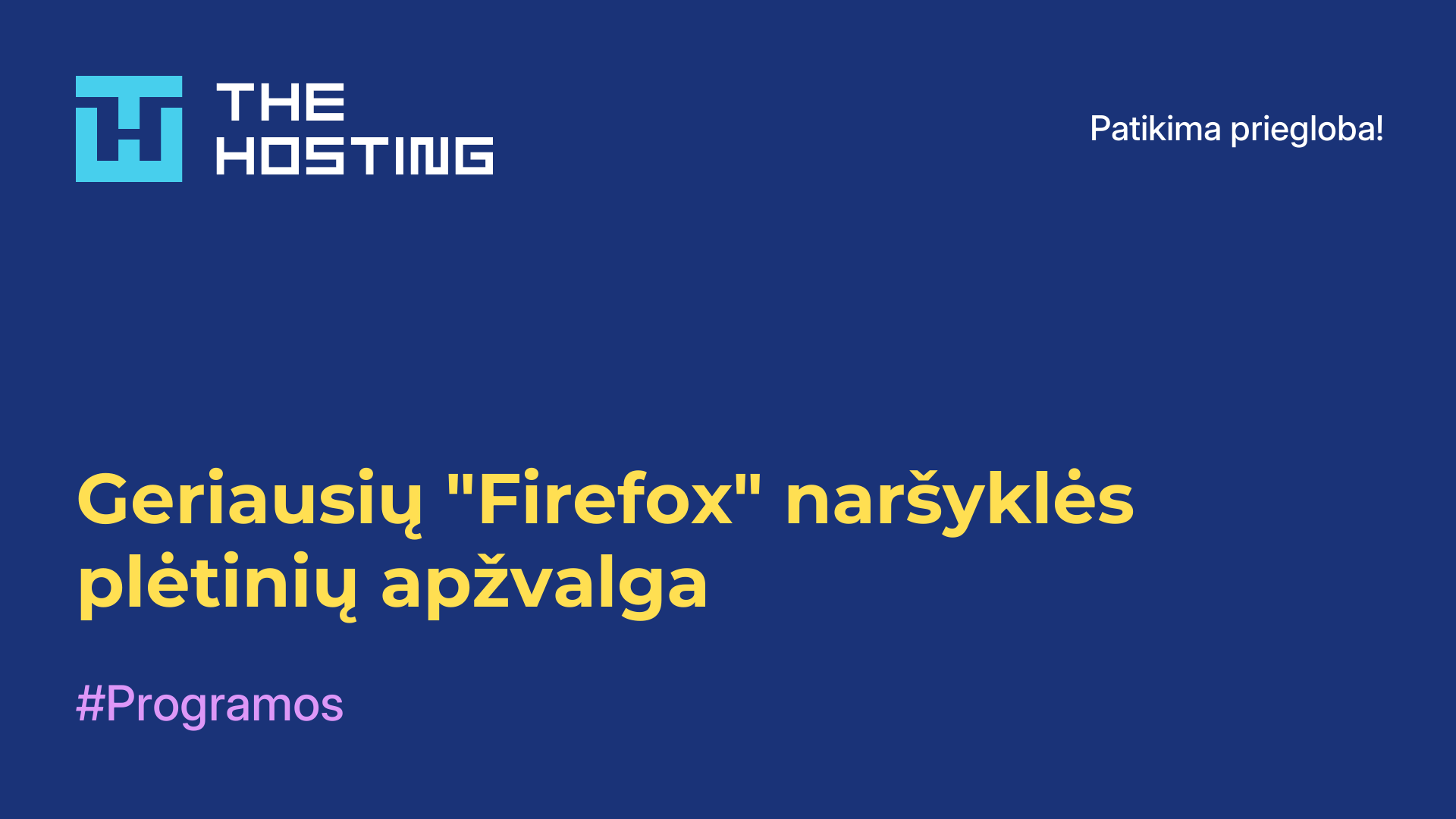 Geriausių "Firefox" naršyklės plėtinių apžvalga