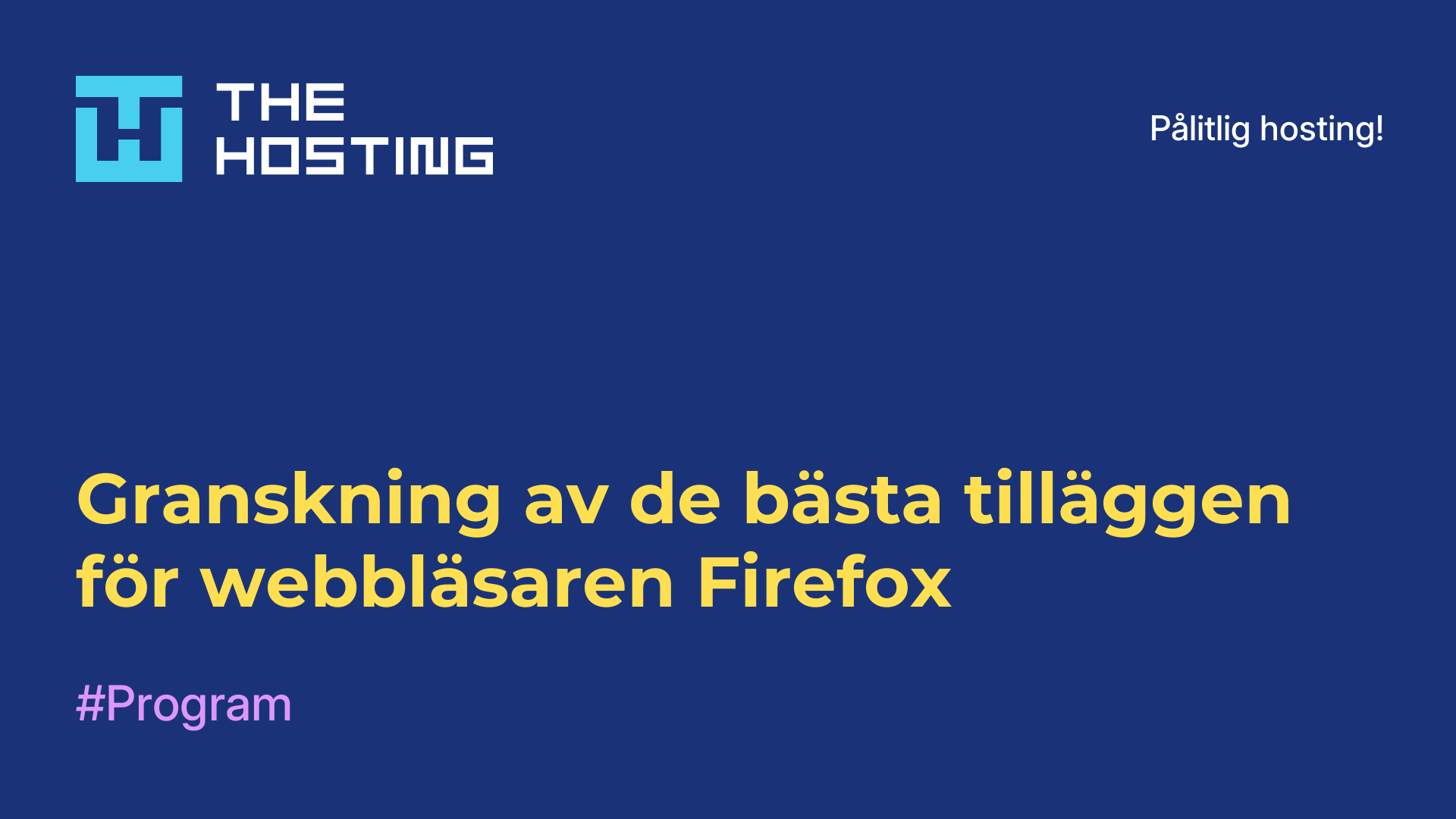Granskning av de bästa tilläggen för webbläsaren Firefox