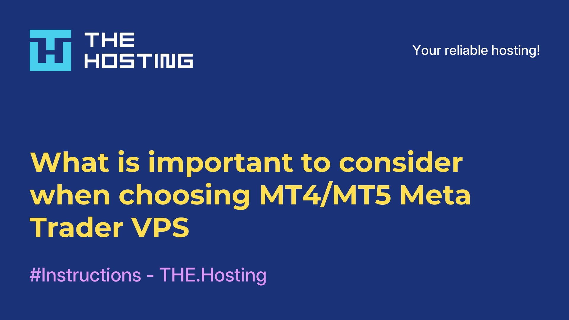 What is important to consider when choosing MT4/MT5 Meta Trader VPS