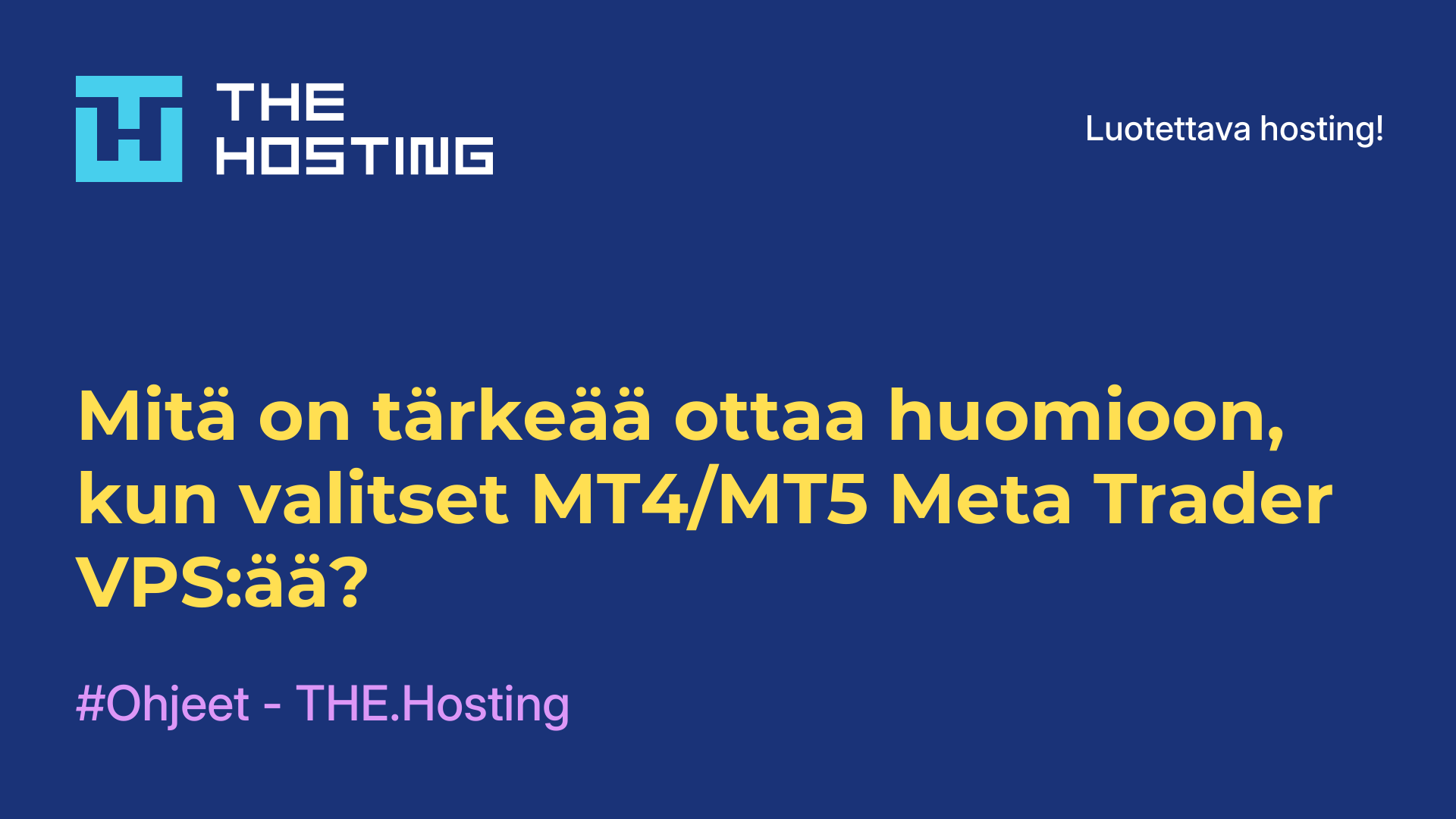 Mitä on tärkeää ottaa huomioon, kun valitset MT4/MT5 Meta Trader VPS:ää?