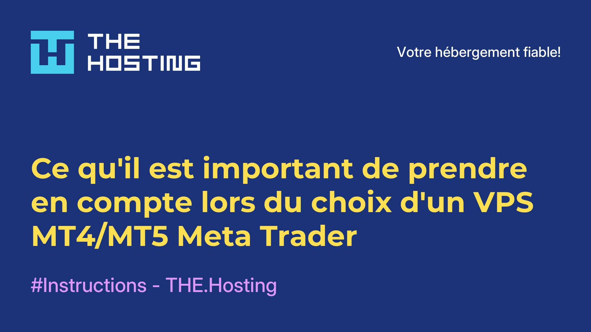Ce qu'il est important de prendre en compte lors du choix d'un VPS MT4/MT5 Meta Trader