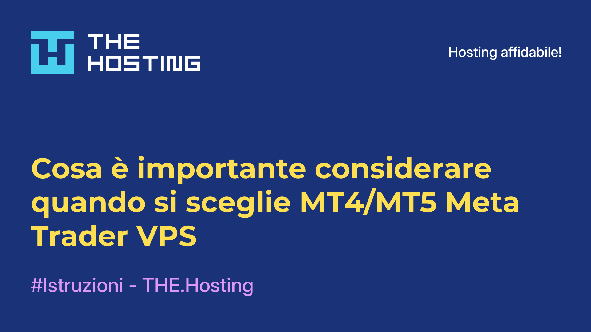 Cosa è importante considerare quando si sceglie MT4/MT5 Meta Trader VPS