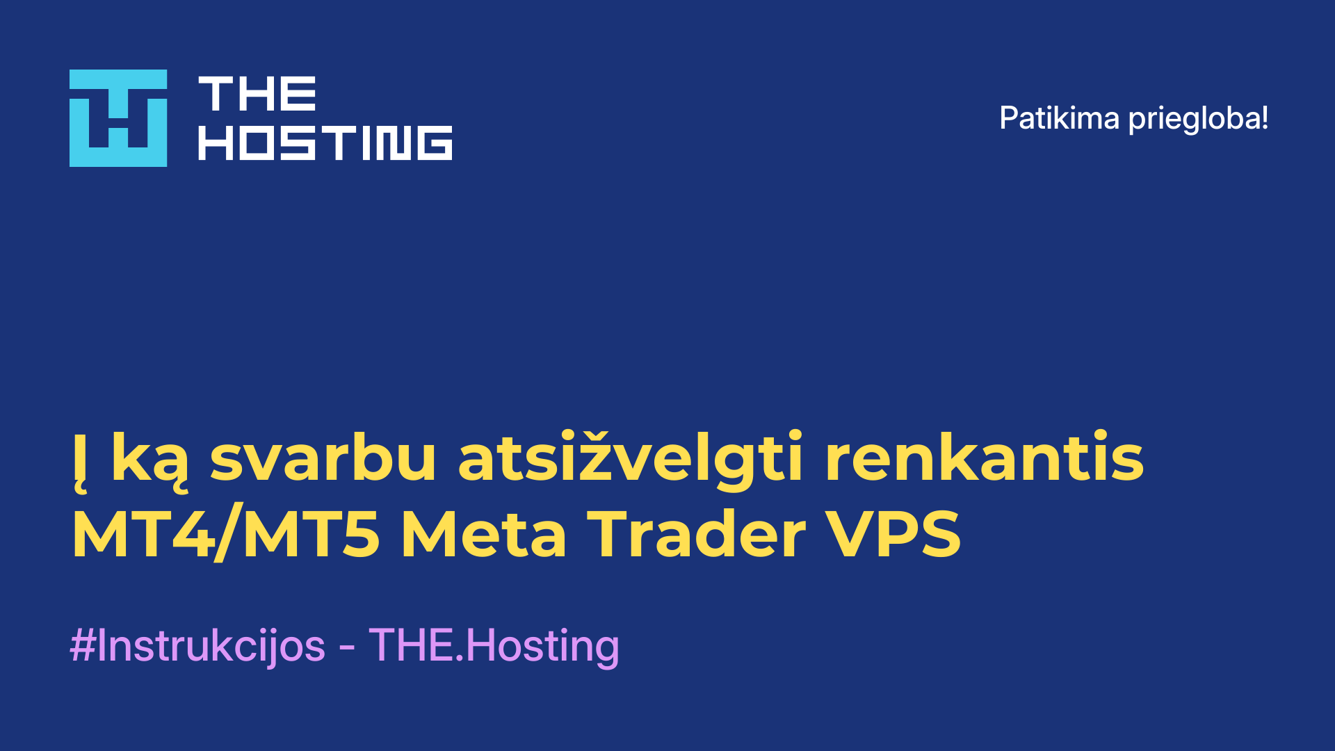Į ką svarbu atsižvelgti renkantis MT4/MT5 Meta Trader VPS