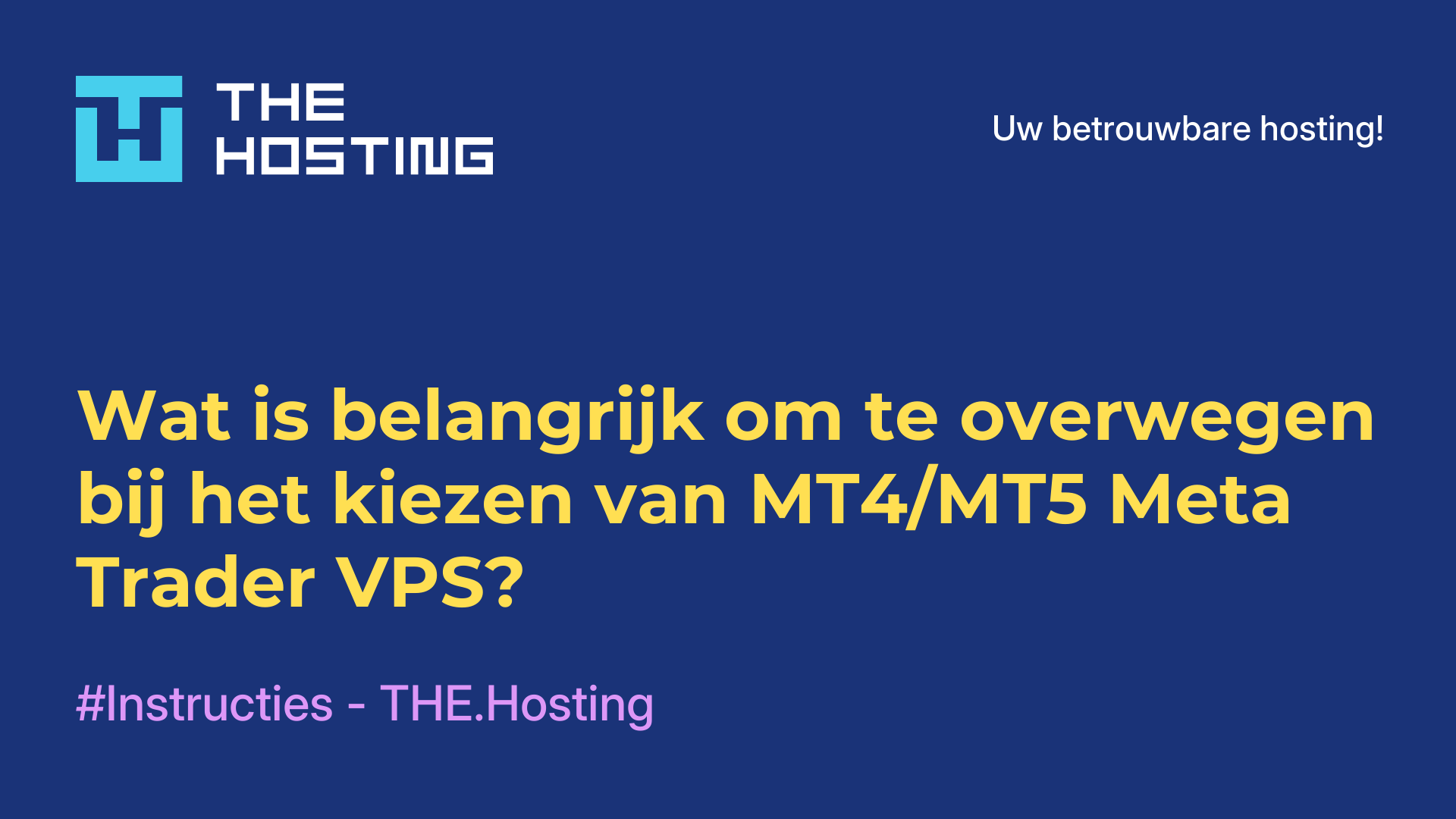 Wat is belangrijk om te overwegen bij het kiezen van MT4/MT5 Meta Trader VPS?