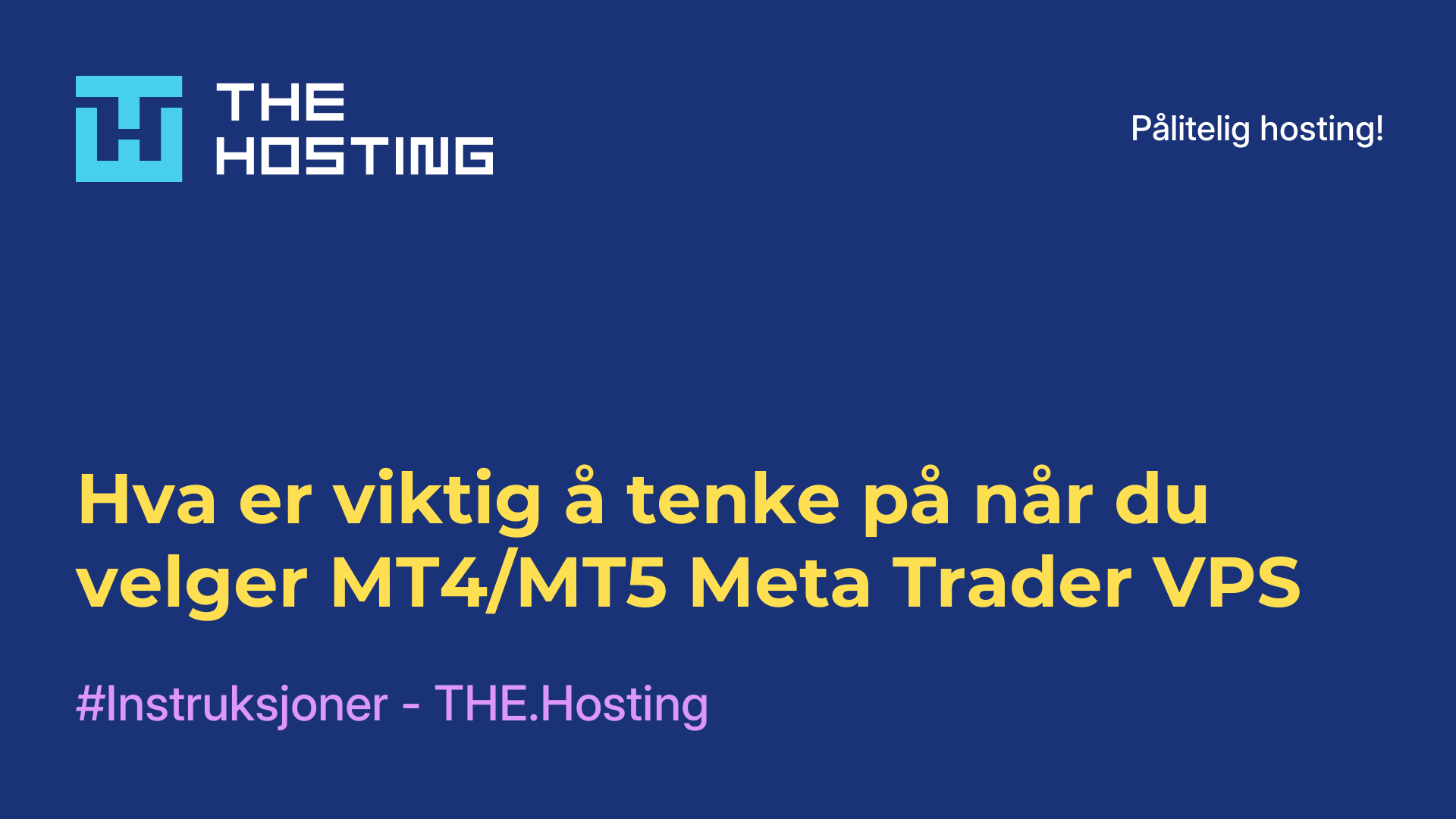 Hva er viktig å tenke på når du velger MT4/MT5 Meta Trader VPS