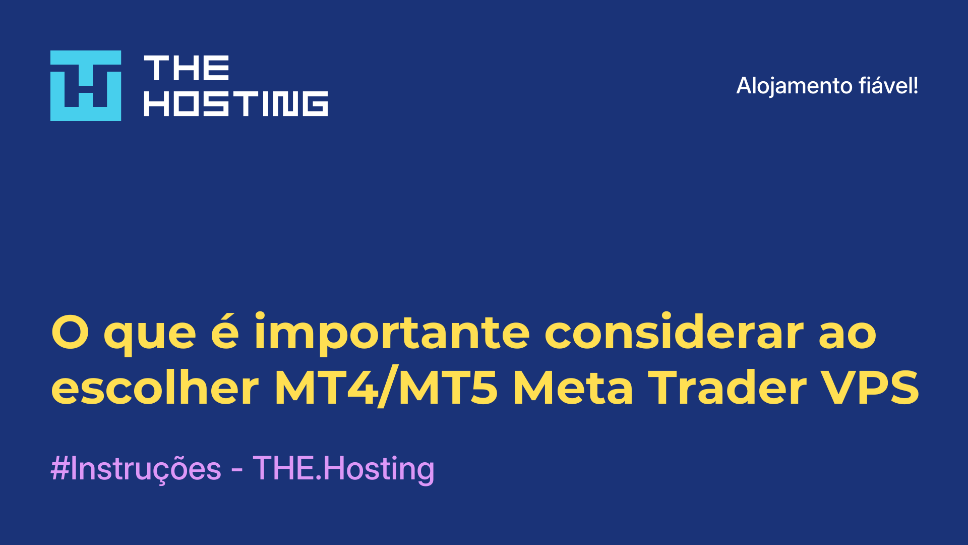 O que é importante considerar ao escolher MT4/MT5 Meta Trader VPS