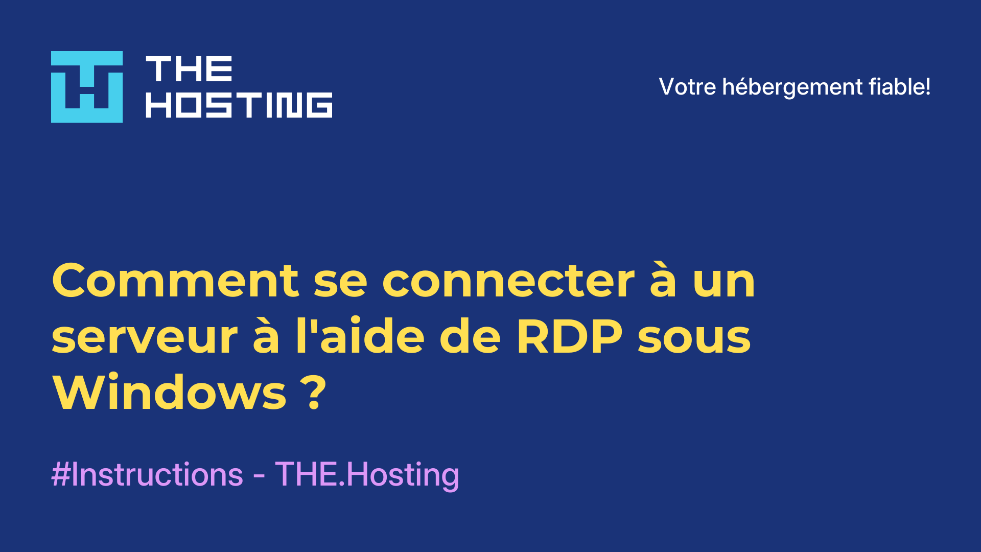 Comment se connecter à un serveur à l'aide de RDP sous Windows ?