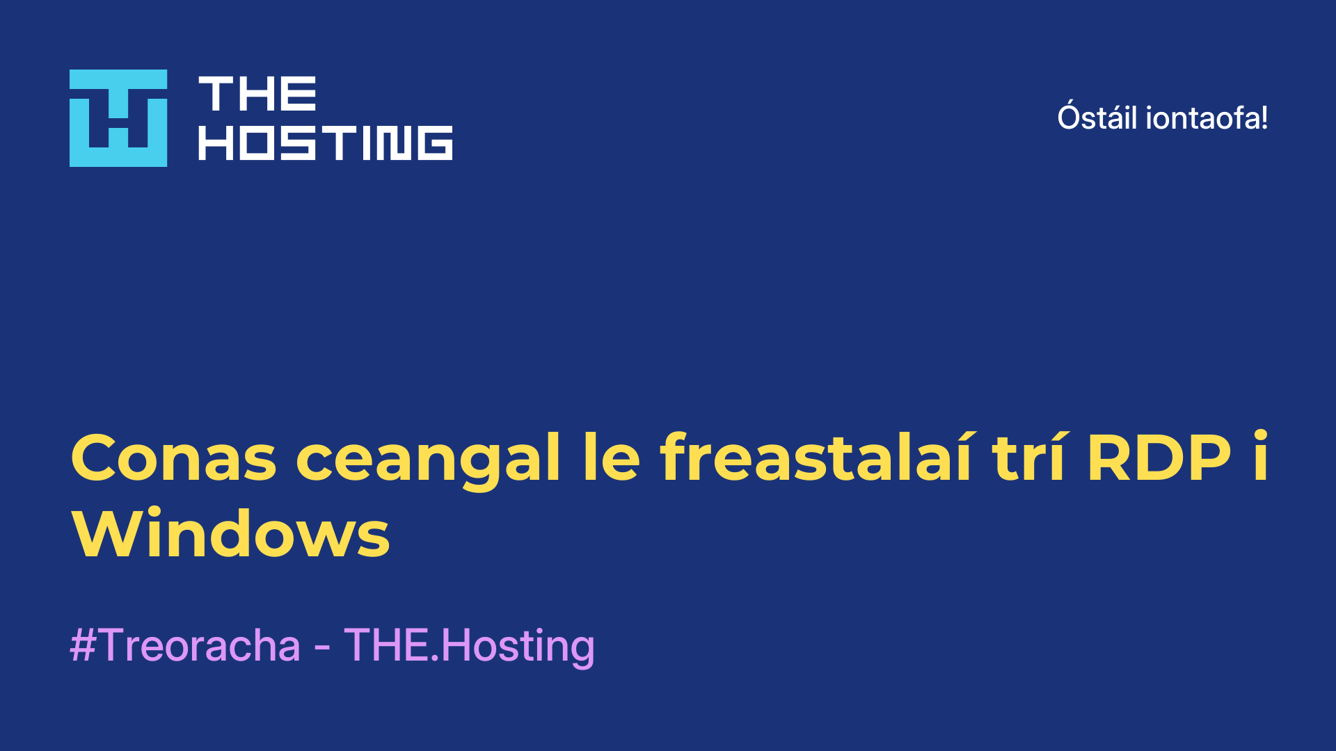 Conas ceangal le freastalaí trí RDP i Windows