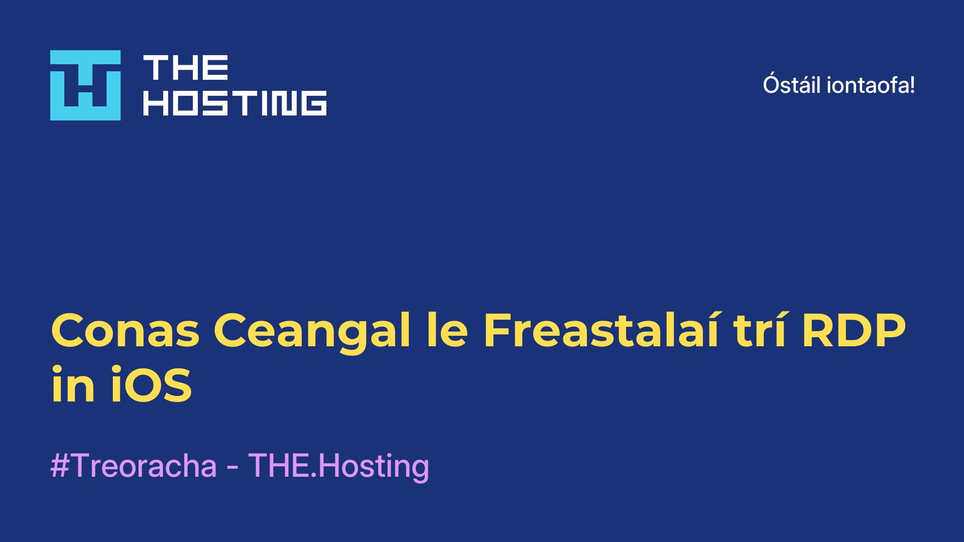 Conas Ceangal le Freastalaí trí RDP in iOS