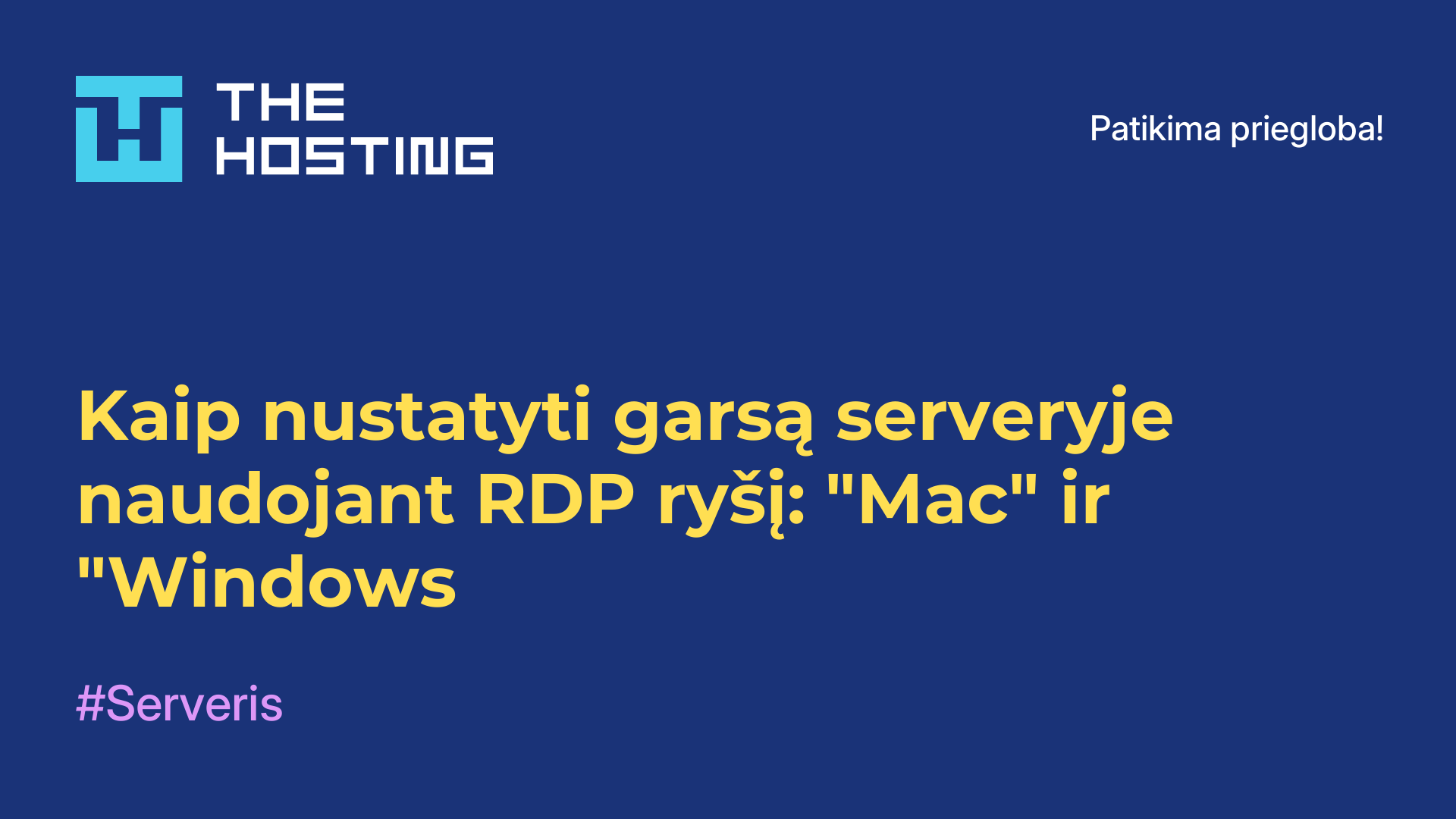 Kaip nustatyti garsą serveryje naudojant RDP ryšį: "Mac" ir "Windows