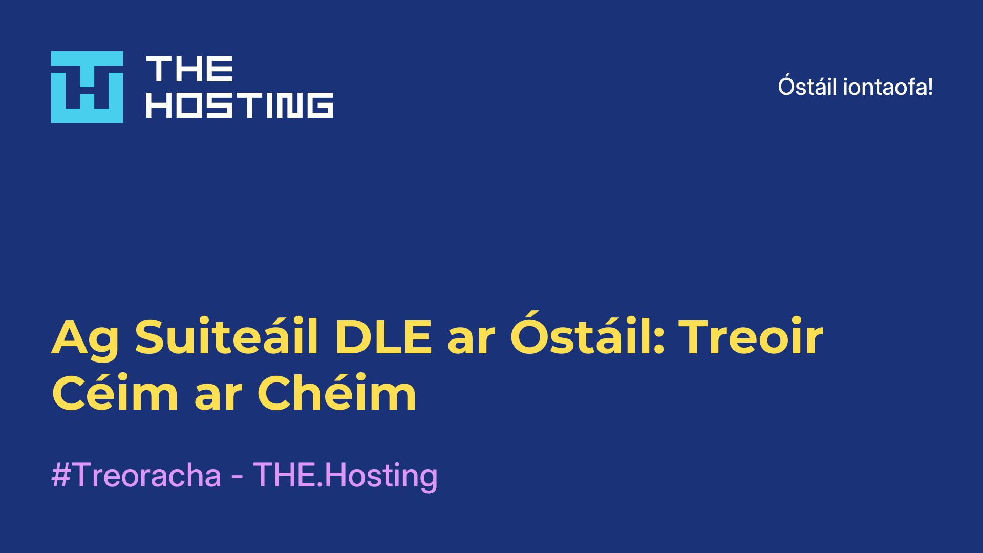 Ag Suiteáil DLE ar Óstáil: Treoir Céim ar Chéim