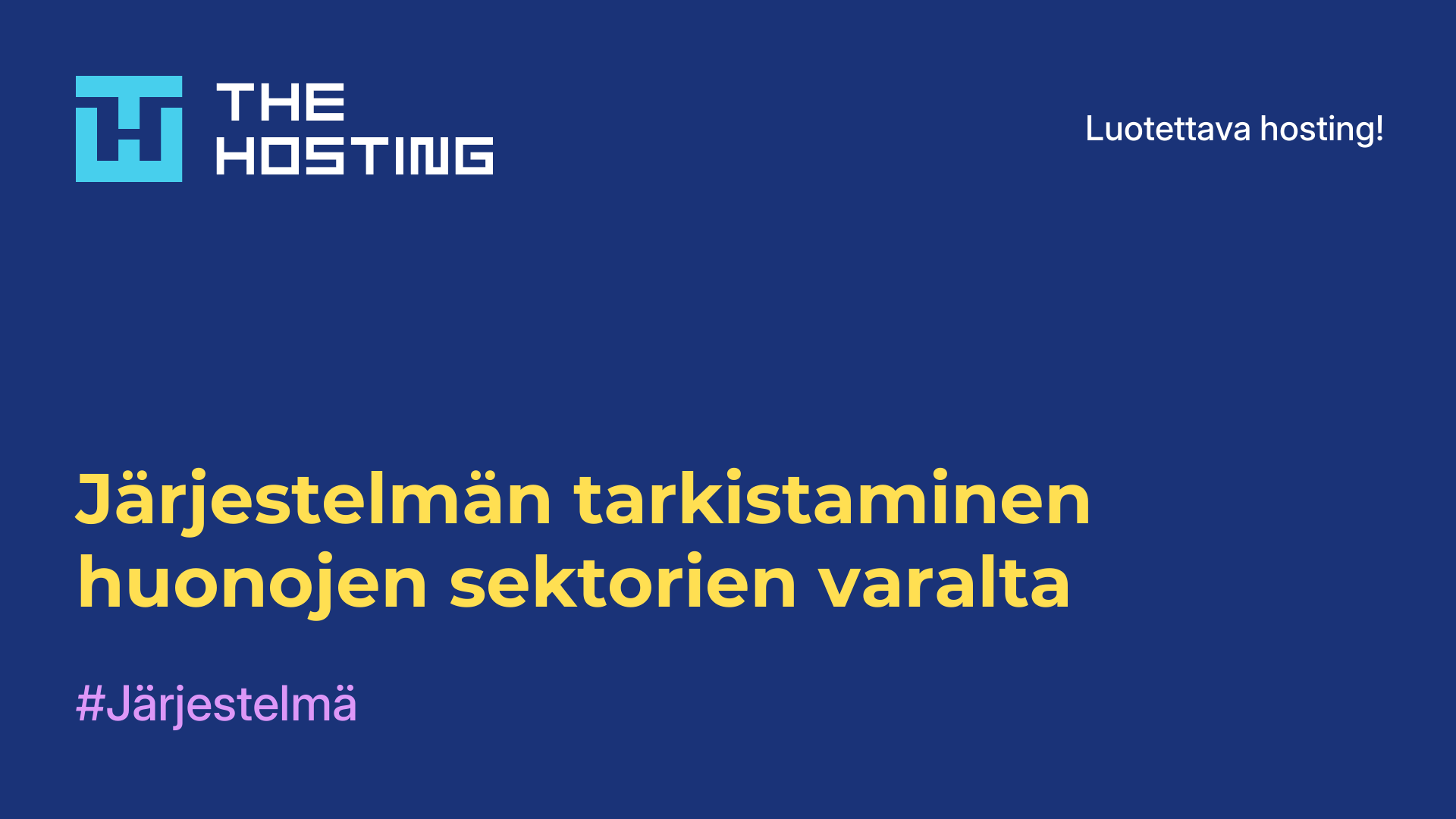 Järjestelmän tarkistaminen huonojen sektorien varalta