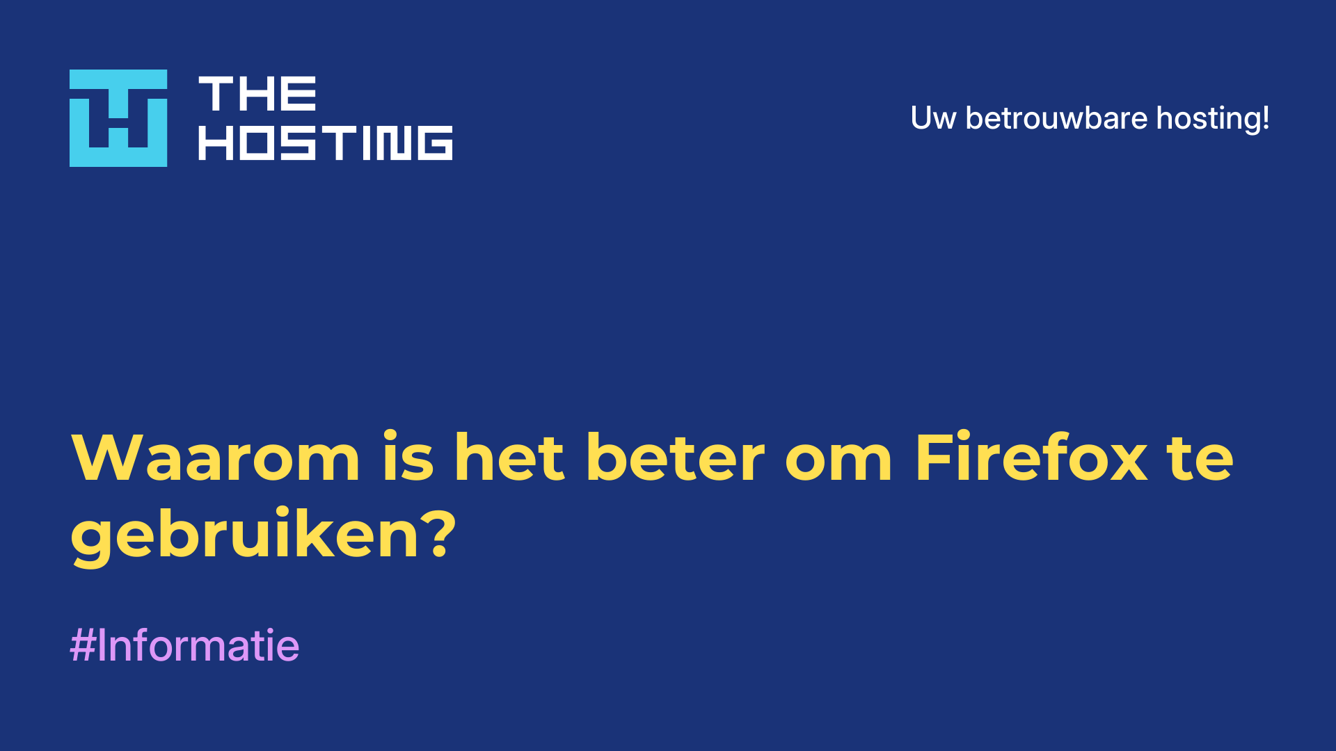 Waarom is het beter om Firefox te gebruiken?