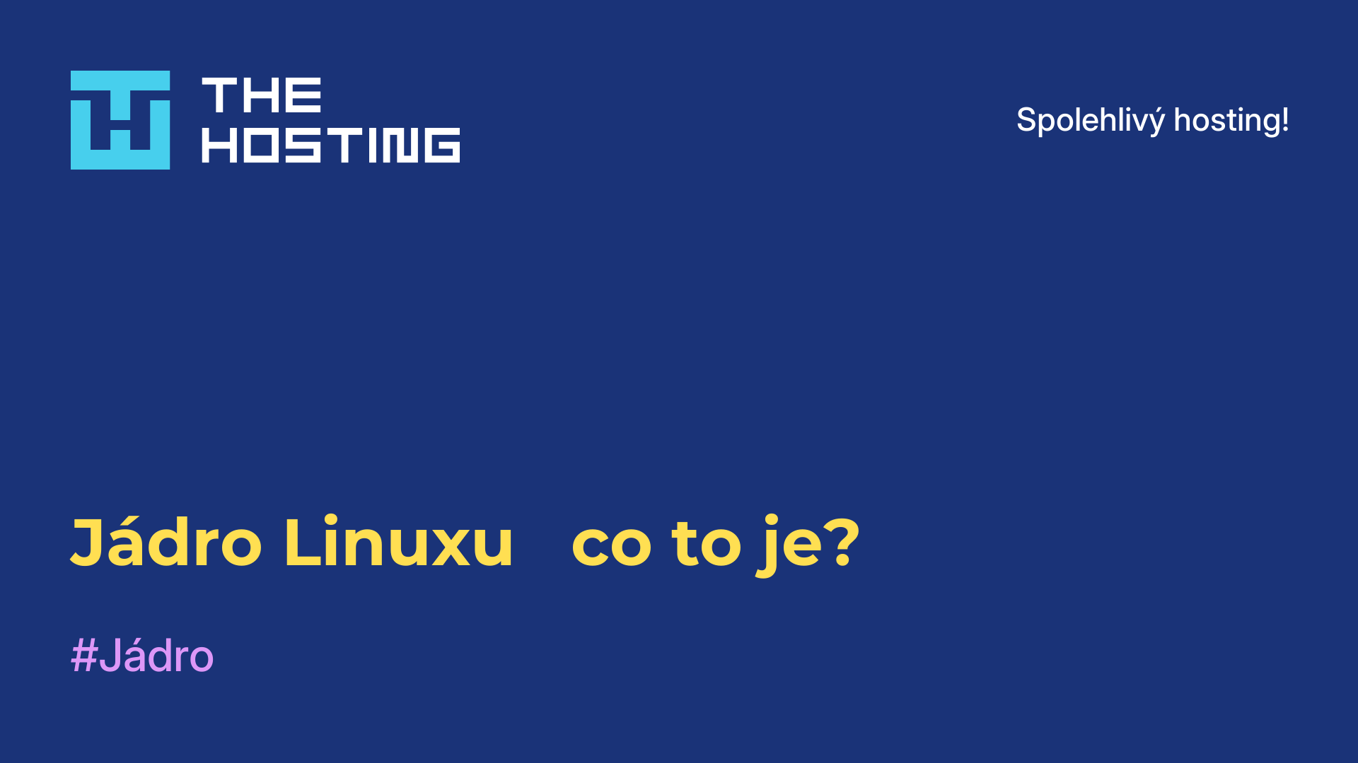 Jádro Linuxu - co to je?