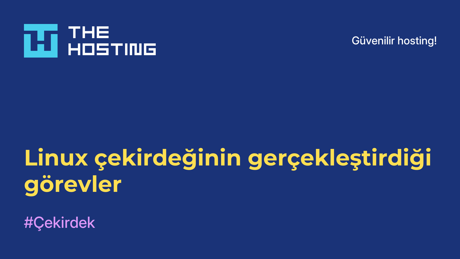 Linux çekirdeğinin gerçekleştirdiği görevler