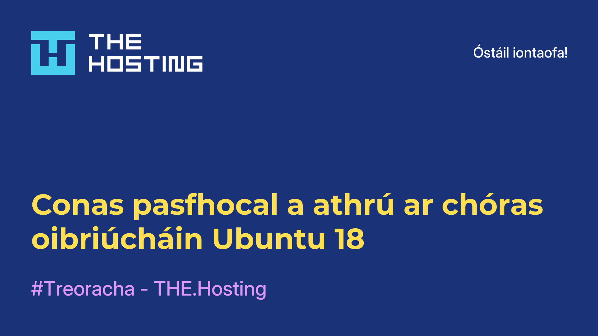 Conas pasfhocal a athrú ar chóras oibriúcháin Ubuntu 18