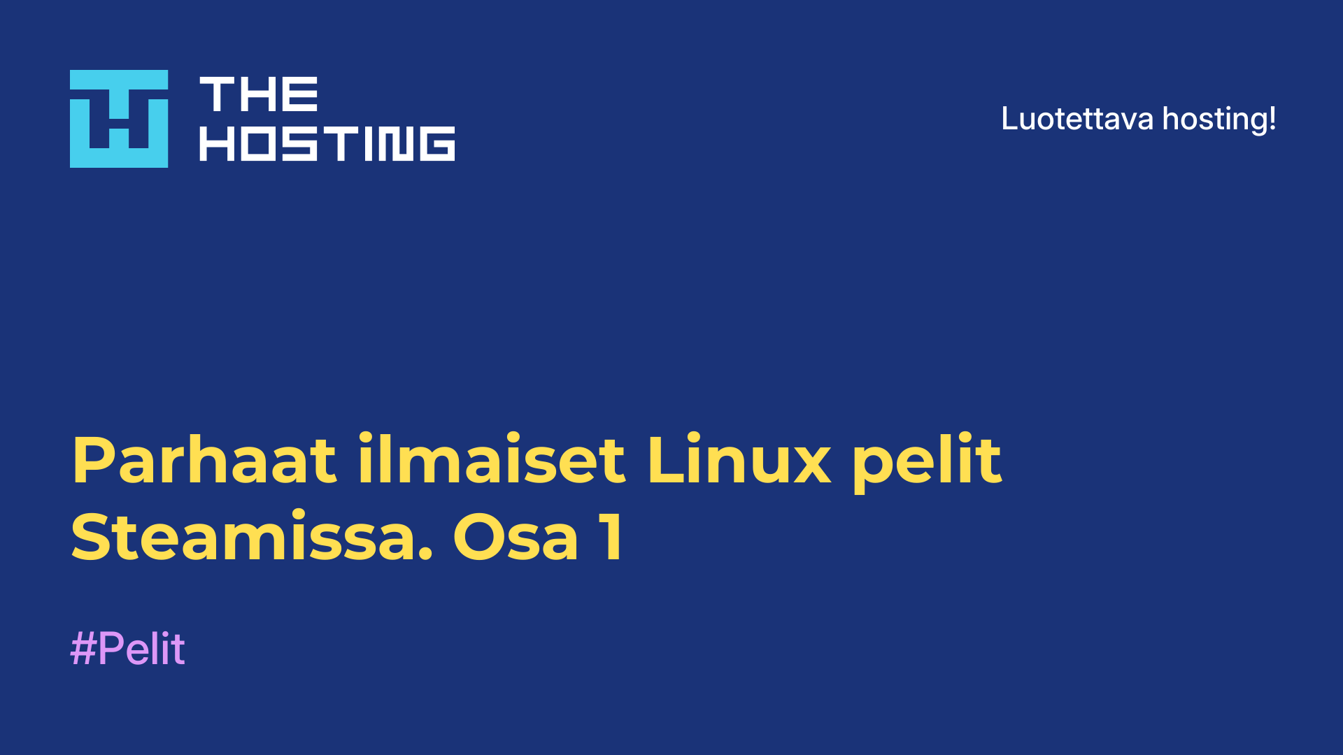 Parhaat ilmaiset Linux-pelit Steamissa. Osa 1