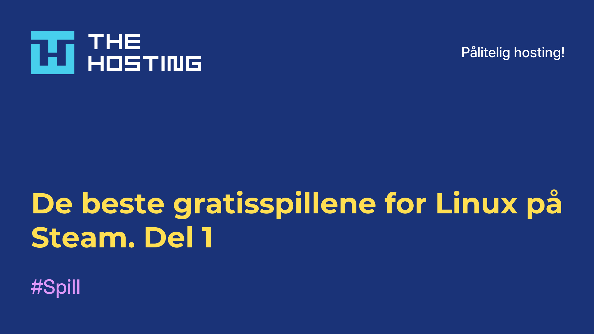 De beste gratisspillene for Linux på Steam. Del 1