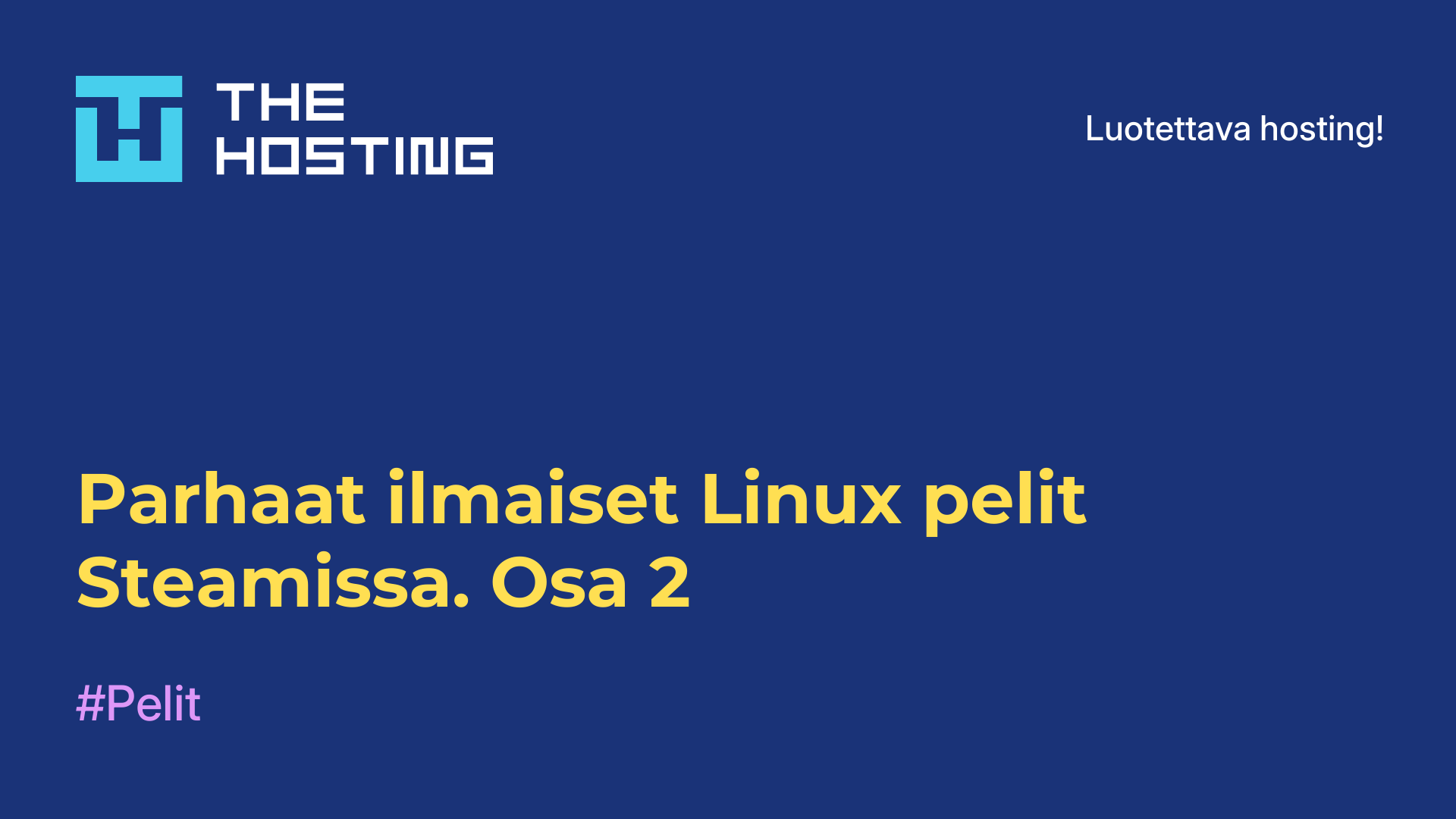 Parhaat ilmaiset Linux-pelit Steamissa. Osa 2