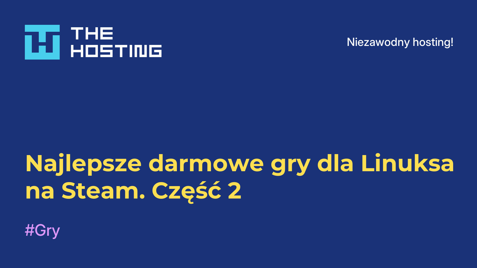 Najlepsze darmowe gry dla Linuksa na Steam. Część 2