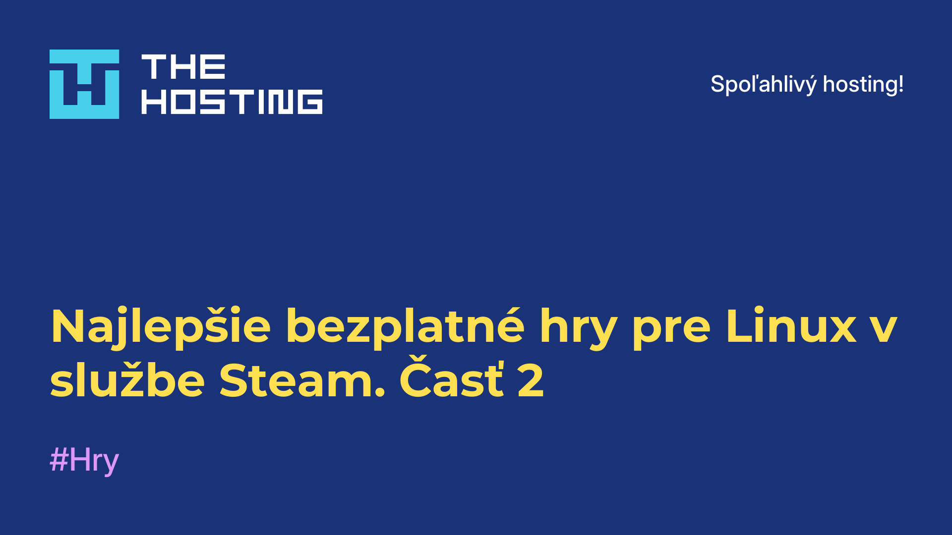 Najlepšie bezplatné hry pre Linux v službe Steam. Časť 2