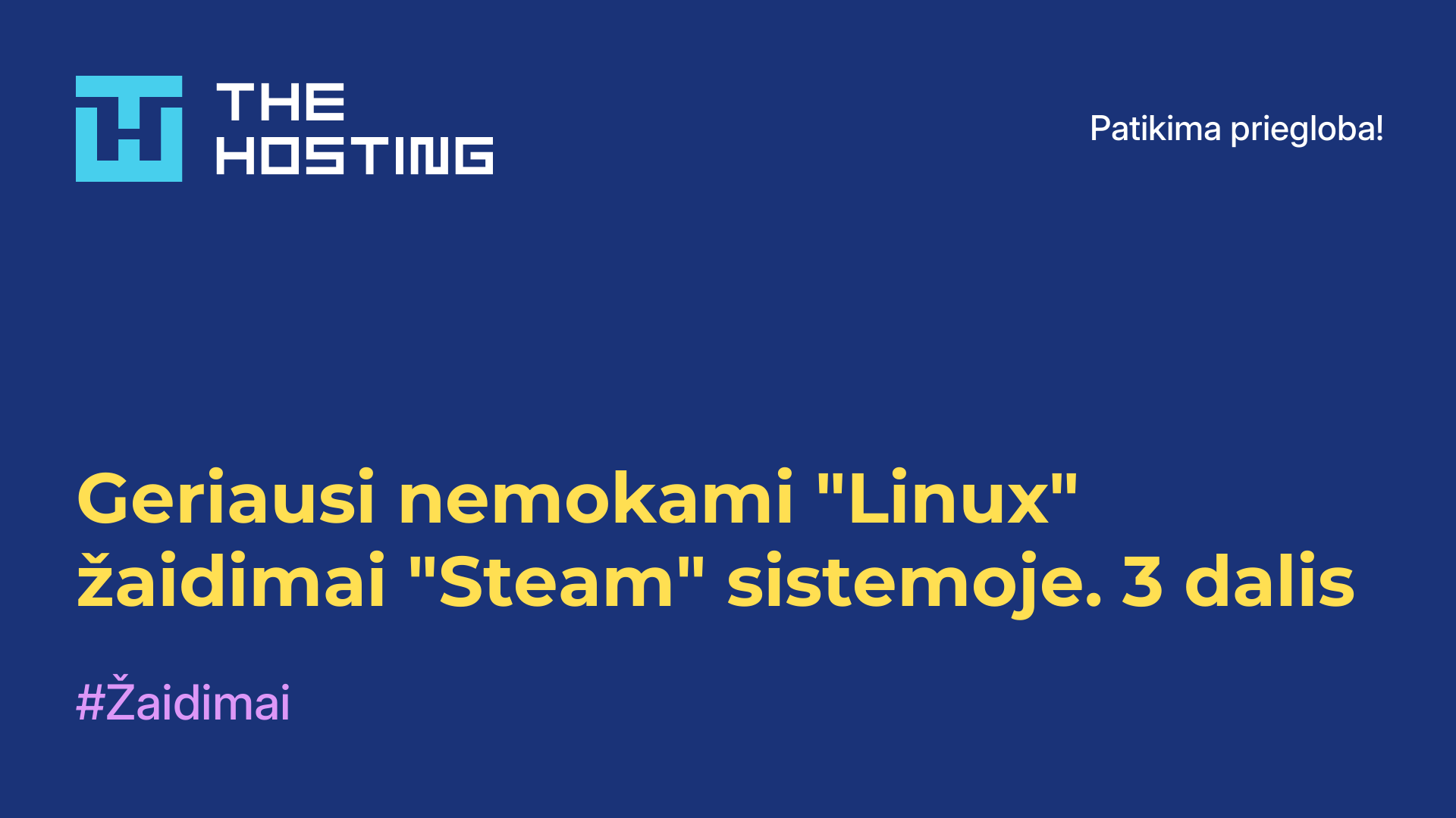 Geriausi nemokami "Linux" žaidimai "Steam" sistemoje. 3 dalis