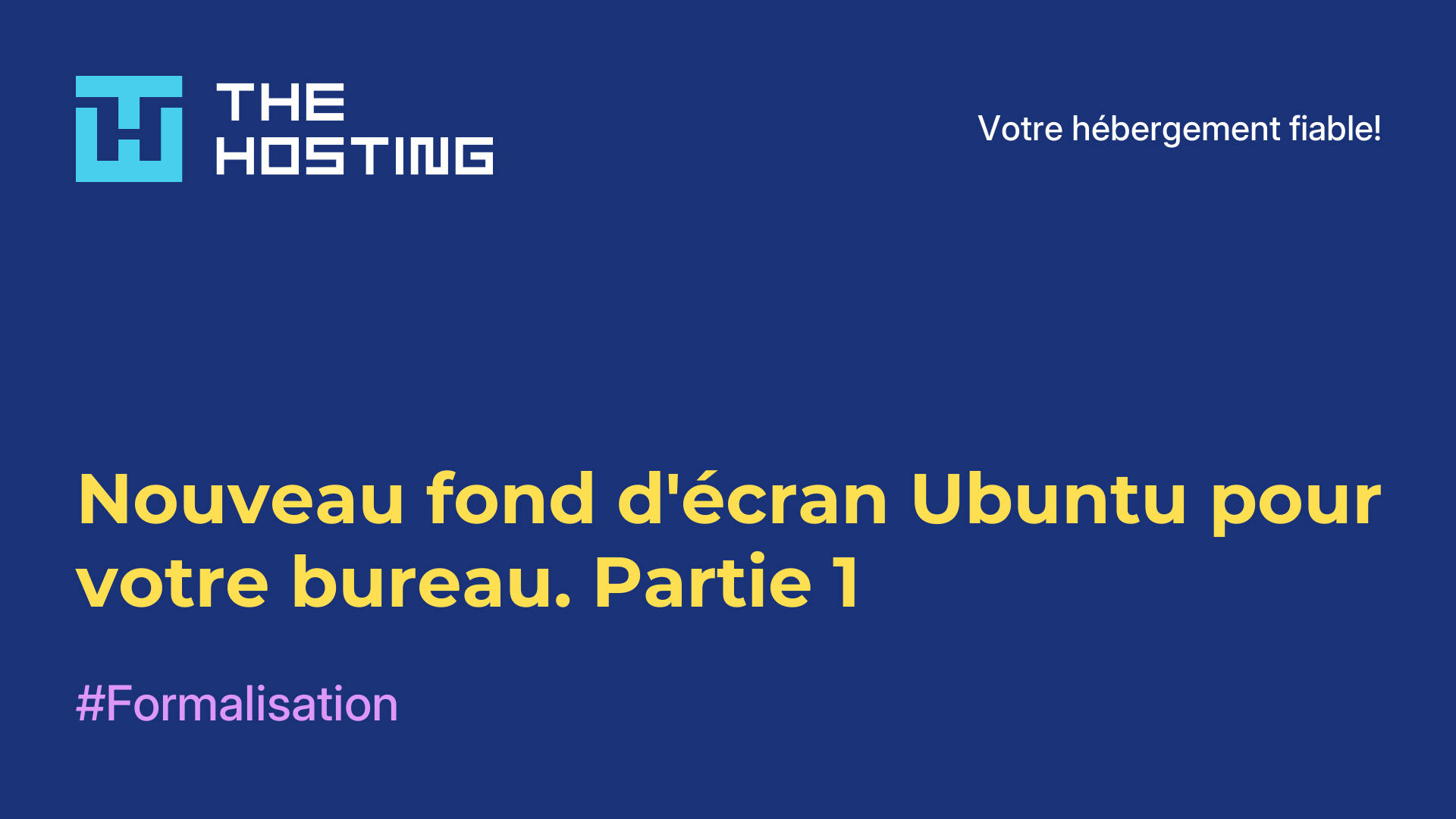 Nouveau fond d'écran Ubuntu pour votre bureau. Partie 1