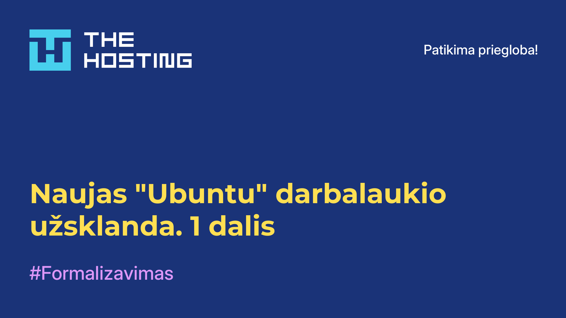 Naujas "Ubuntu" darbalaukio užsklanda. 1 dalis