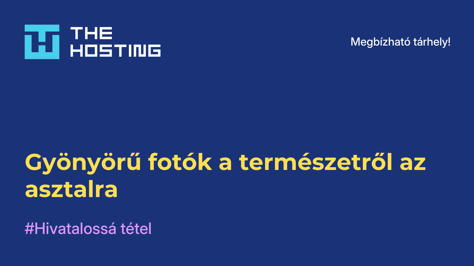 Gyönyörű fotók a természetről az asztalra