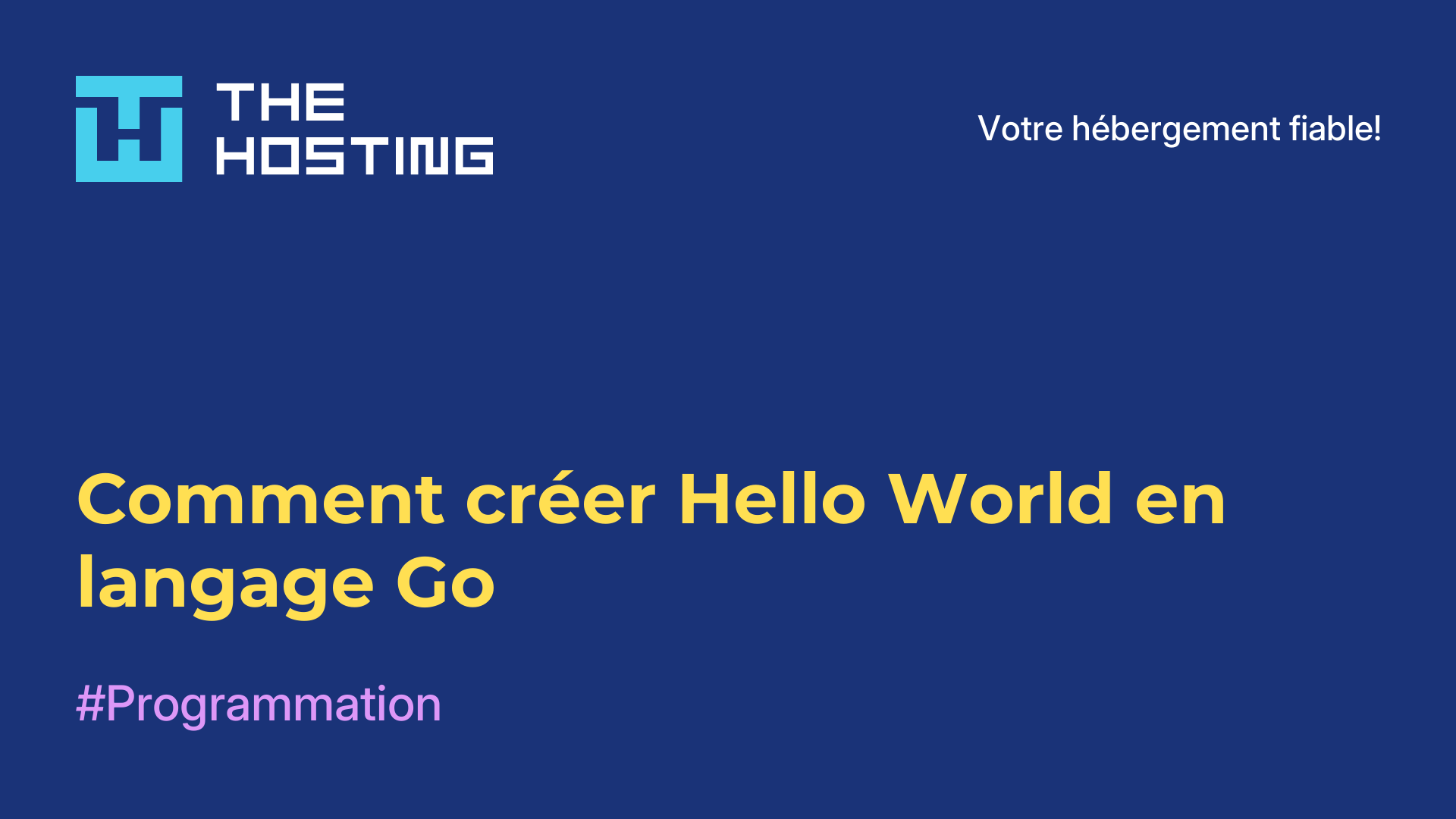 Comment créer Hello World en langage Go