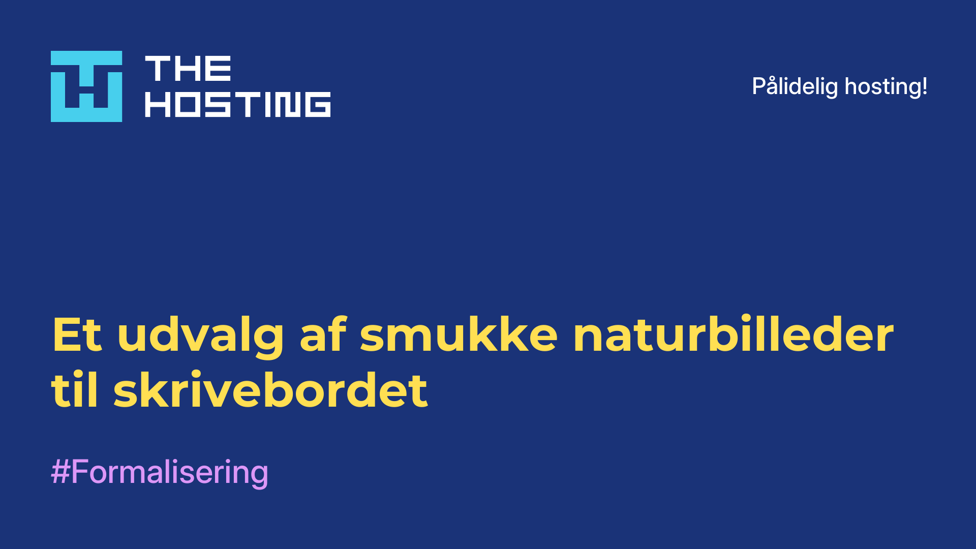 Et udvalg af smukke naturbilleder til skrivebordet