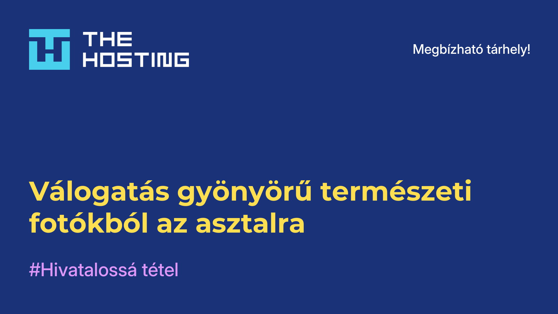 Válogatás gyönyörű természeti fotókból az asztalra