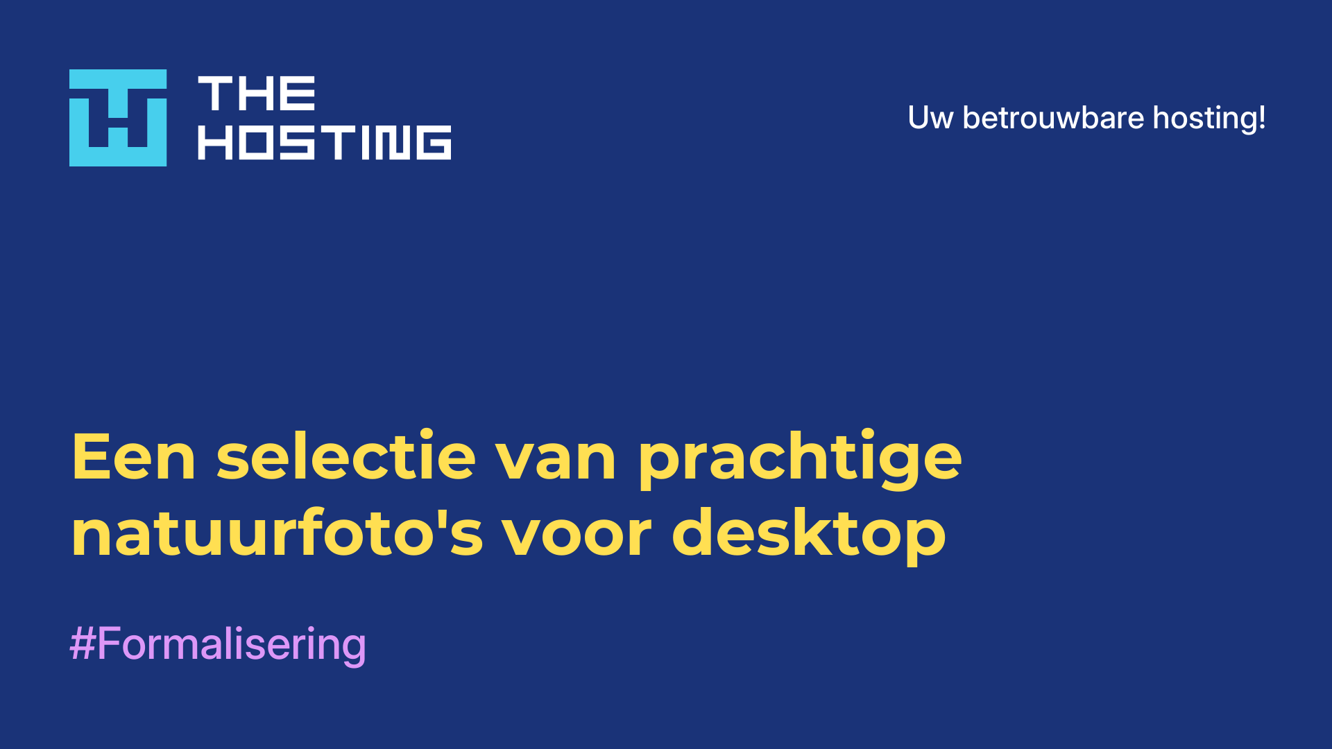 Een selectie van prachtige natuurfoto's voor desktop