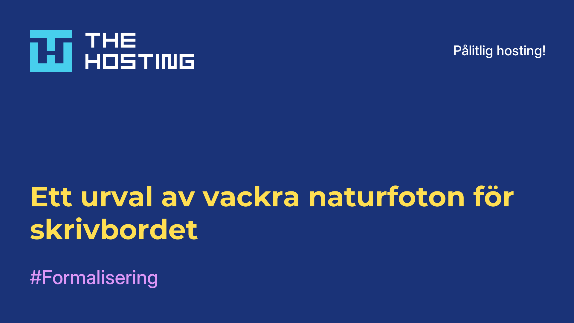 Ett urval av vackra naturfoton för skrivbordet