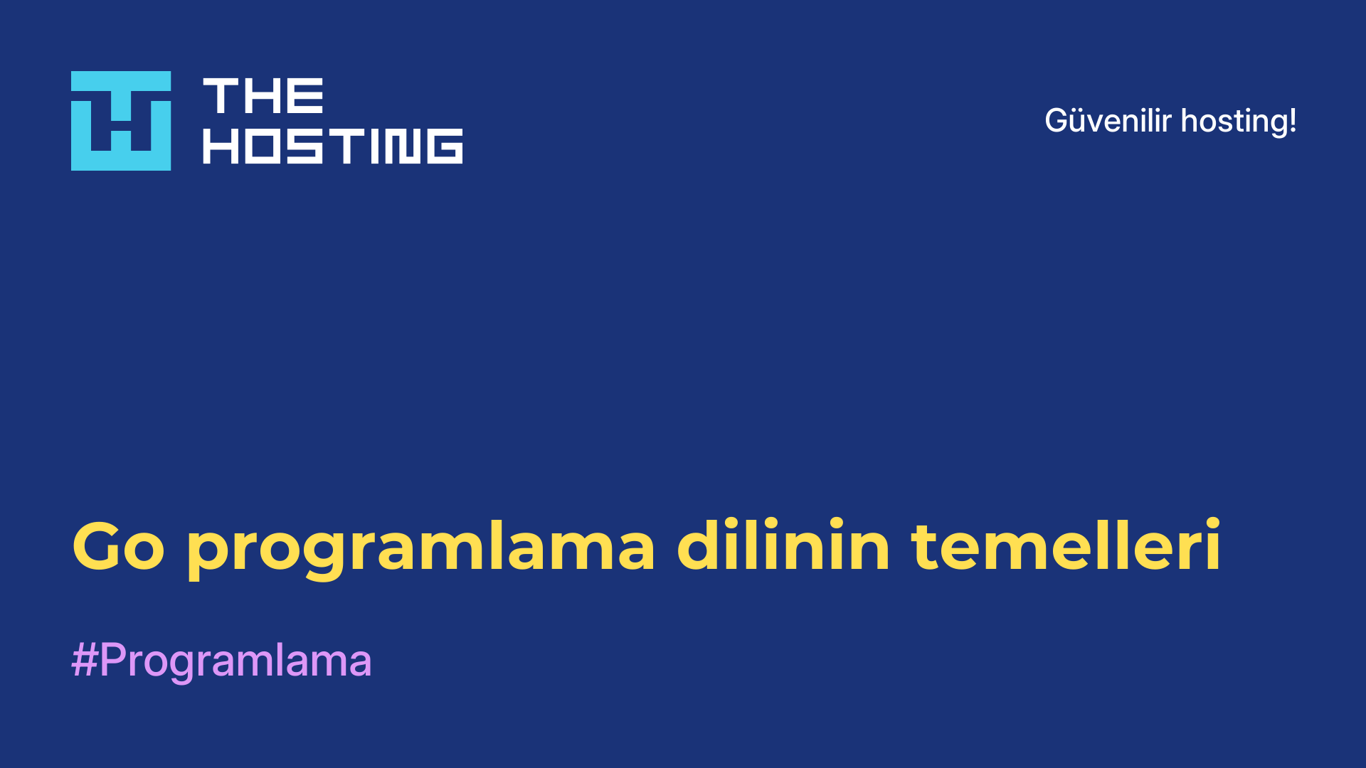 Go programlama dilinin temelleri