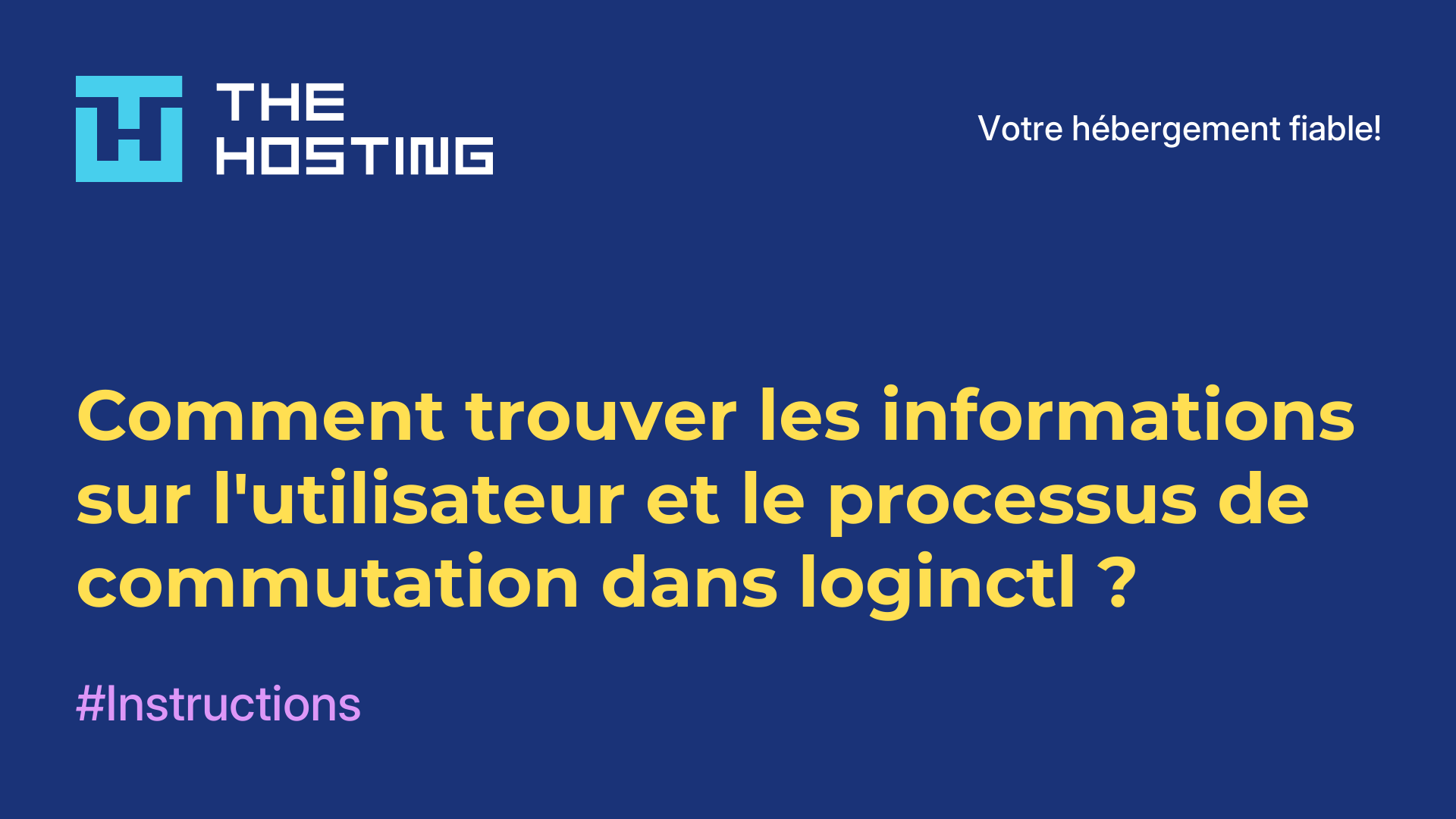 Comment trouver les informations sur l'utilisateur et le processus de commutation dans loginctl ?