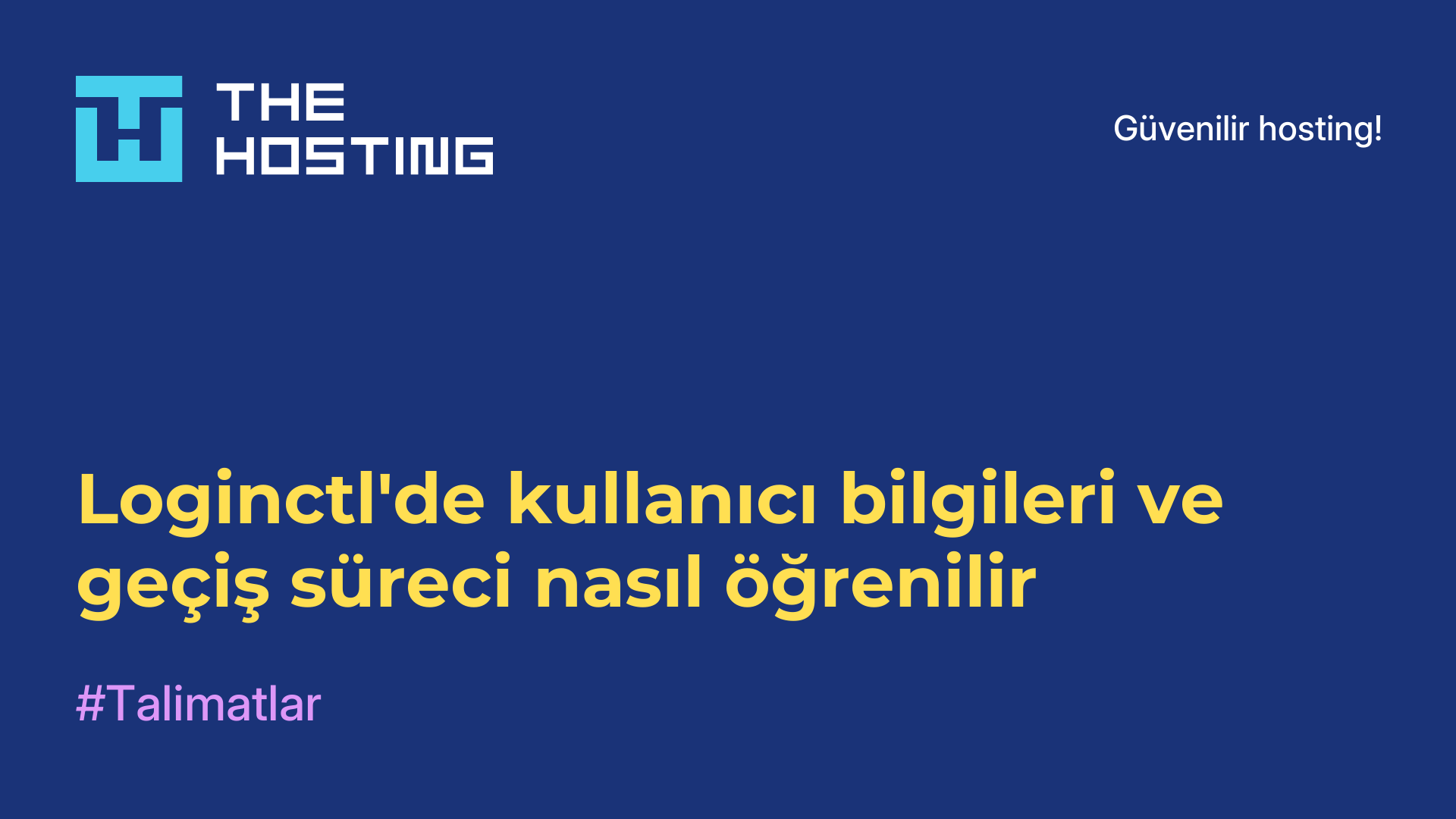 Loginctl'de kullanıcı bilgileri ve geçiş süreci nasıl öğrenilir