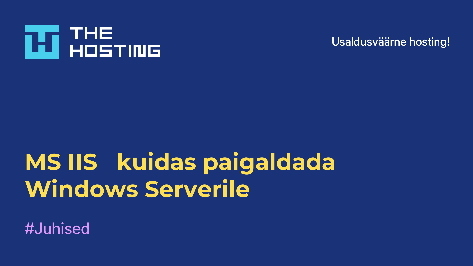 MS IIS - kuidas paigaldada Windows Serverile