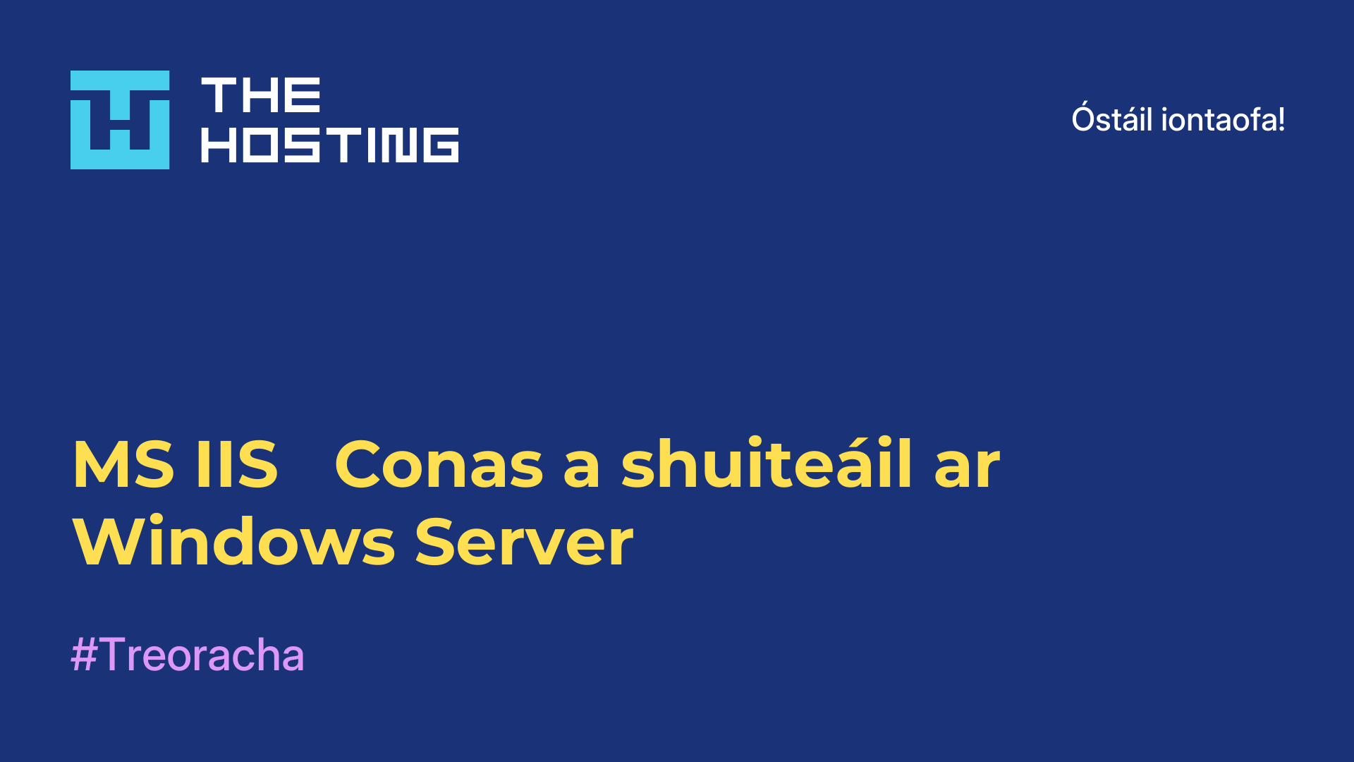 MS IIS - Conas a shuiteáil ar Windows Server