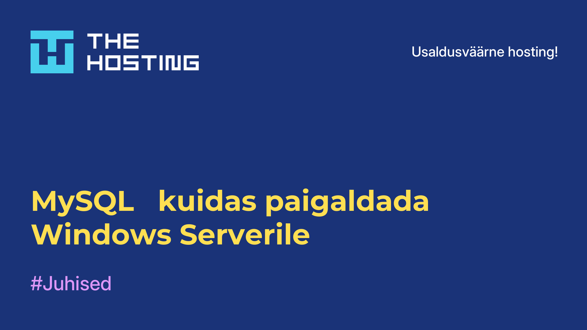 MySQL - kuidas paigaldada Windows Serverile
