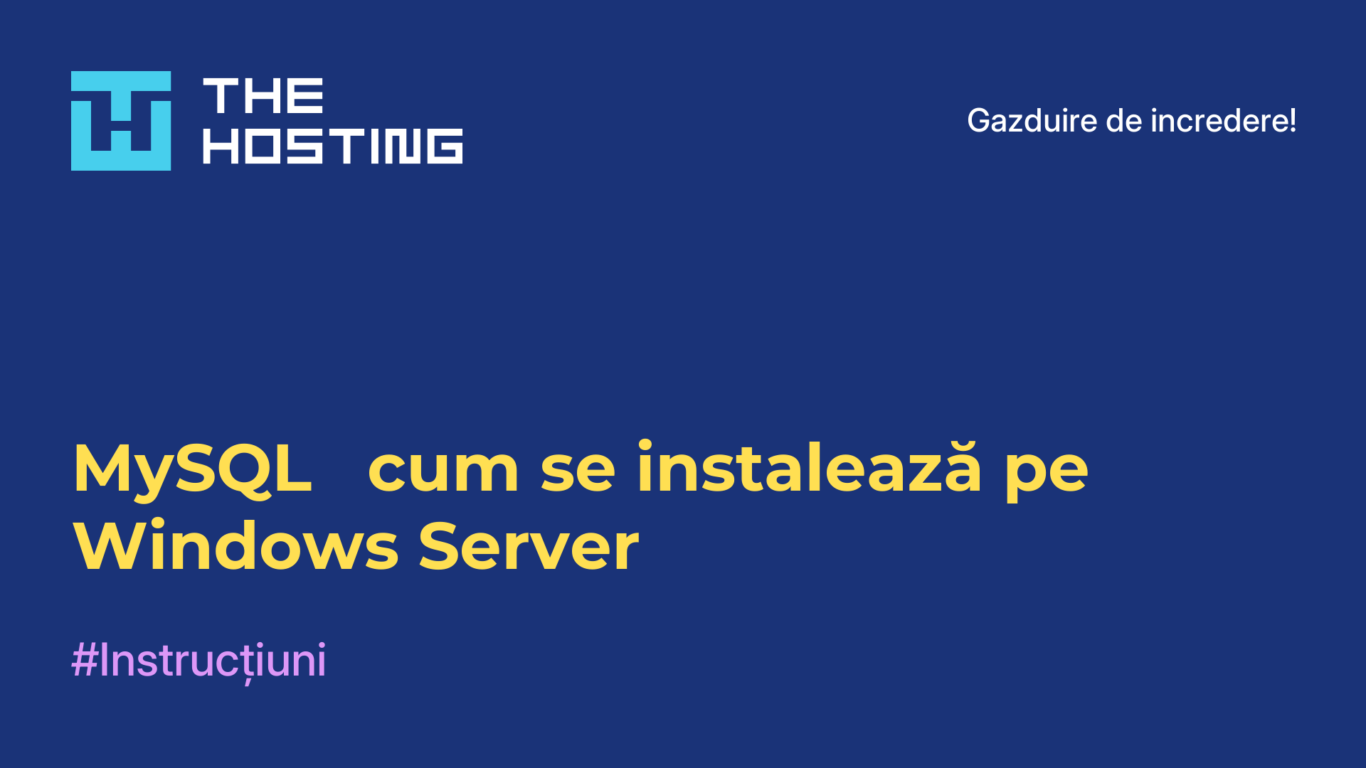 MySQL - cum se instalează pe Windows Server